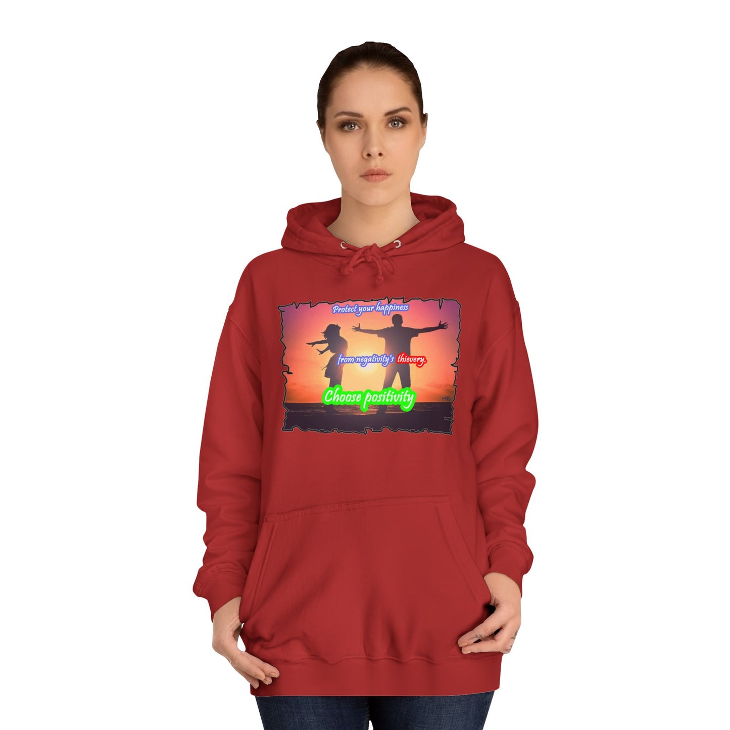 Get Yours Now -- Choose positivity from negativity's thievery (Hoodie - Cozy and Durable)
