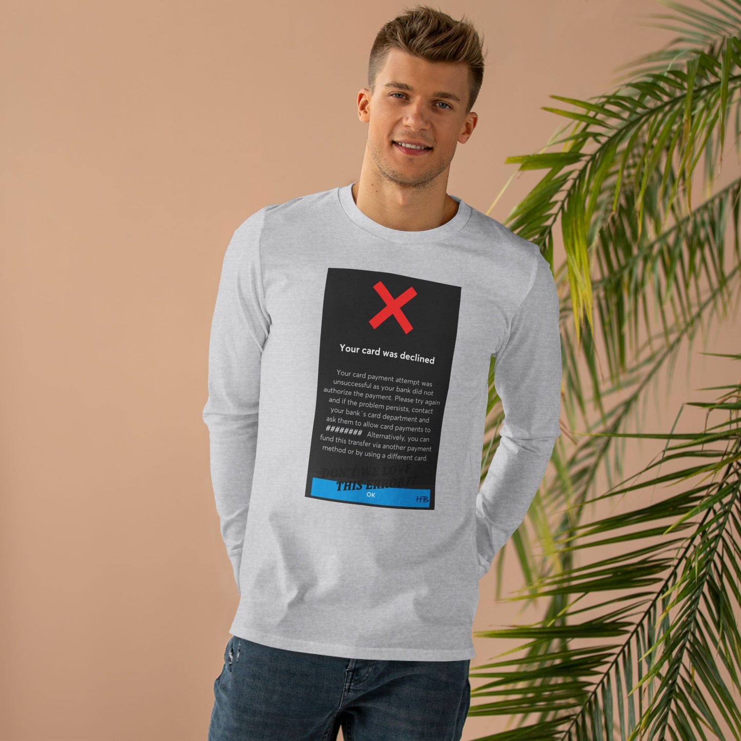 Get Yours Now -- Oops! Declined but not Defeated Humor (Men's Base Long-sleeved Tee - All-Season Wear)