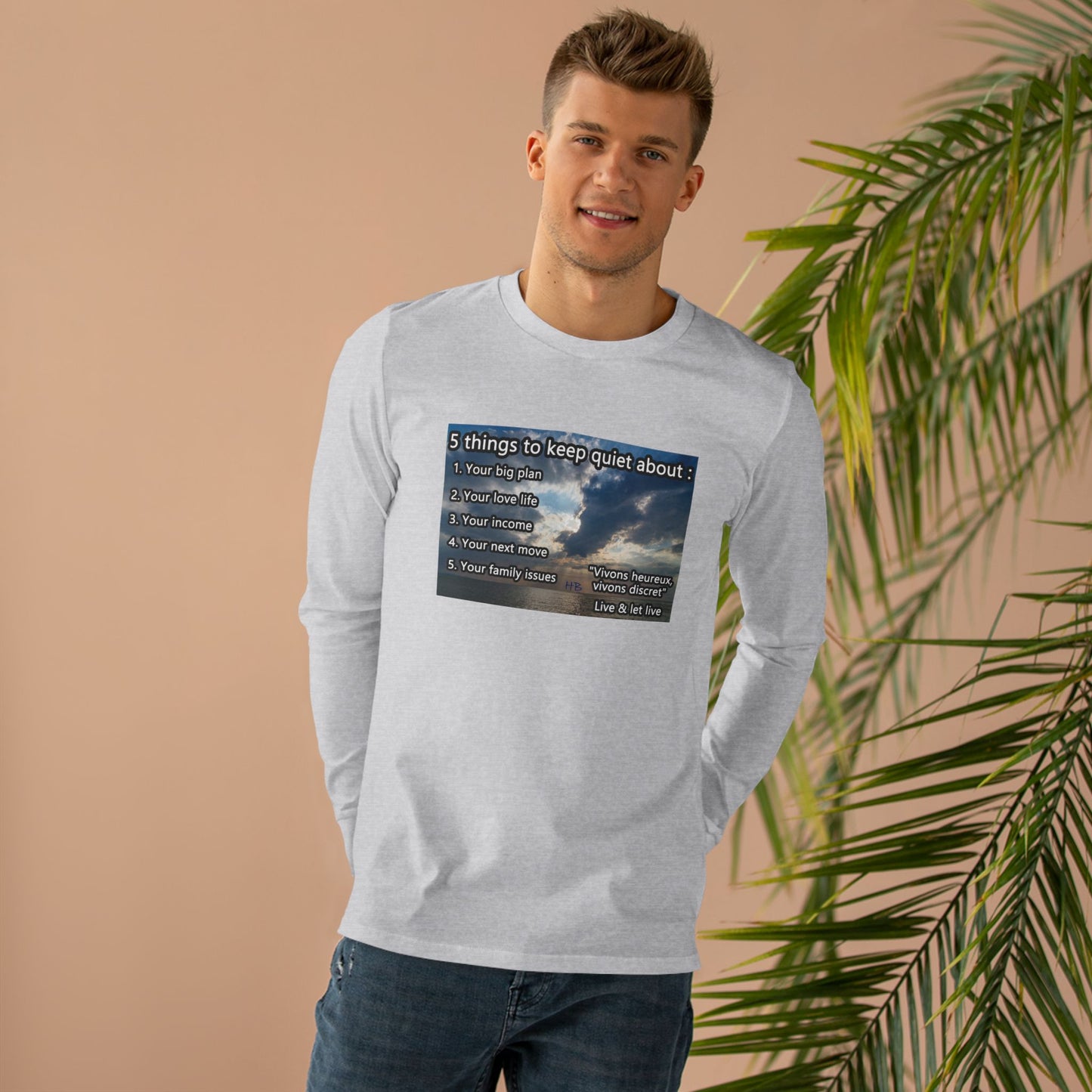 5 things to keep discret or quiet about. Vivons heureux vivons cacher/discret live and let live (Men's Base Longsleeve Tee - All-Season Wear)