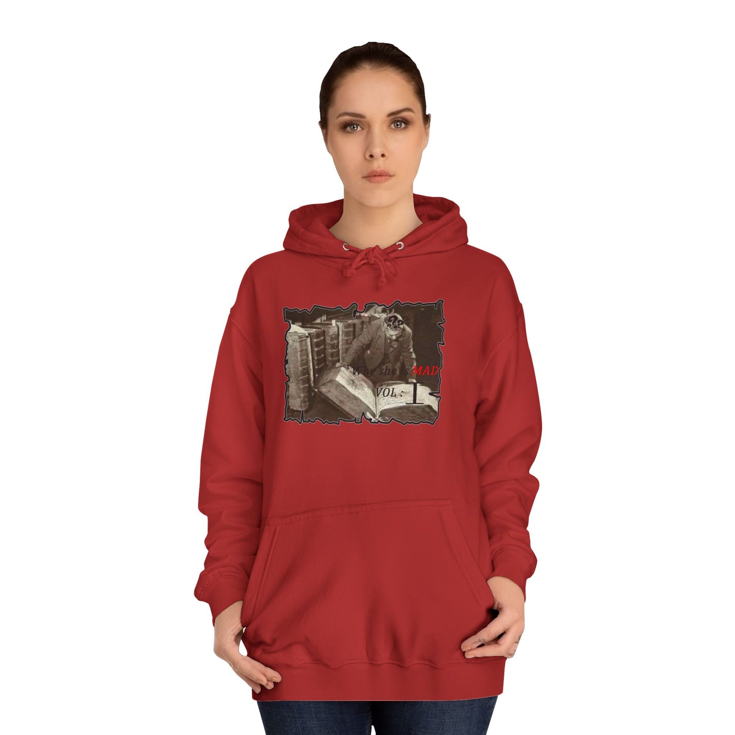 Why she's mad Vol I (Hoodie - Cozy and Durable)
