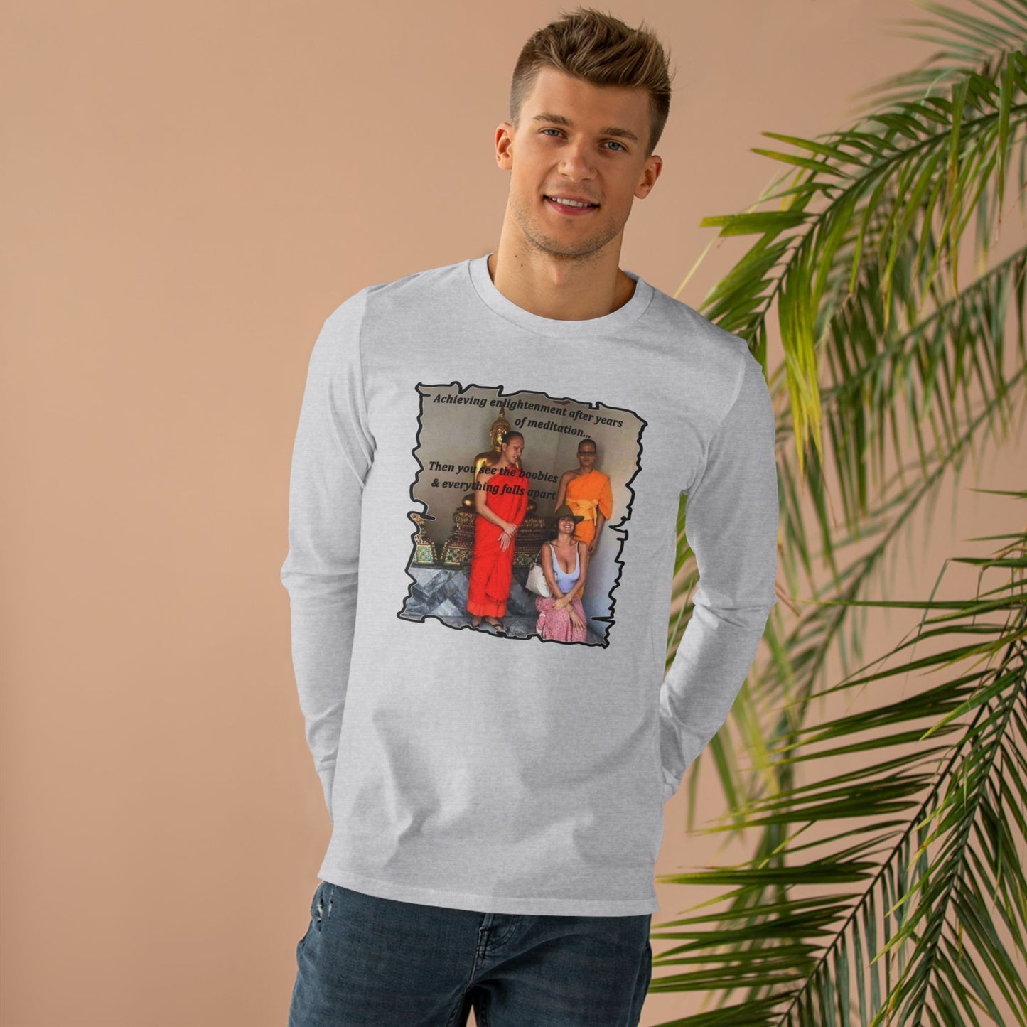 Get Yours Now -- Cheeky Buddhist Humorous Meditation Temptation and Enlightenment (Men's Base Longsleeve Tee - All-Season Wear)