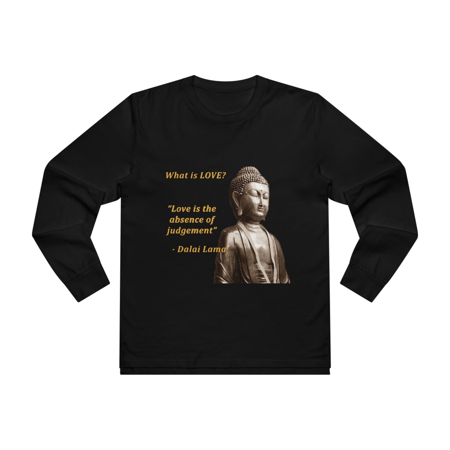 Get Yours Now -- Love is the absence of jugement (Men's Base Longsleeve Tee - All-Season Wear)