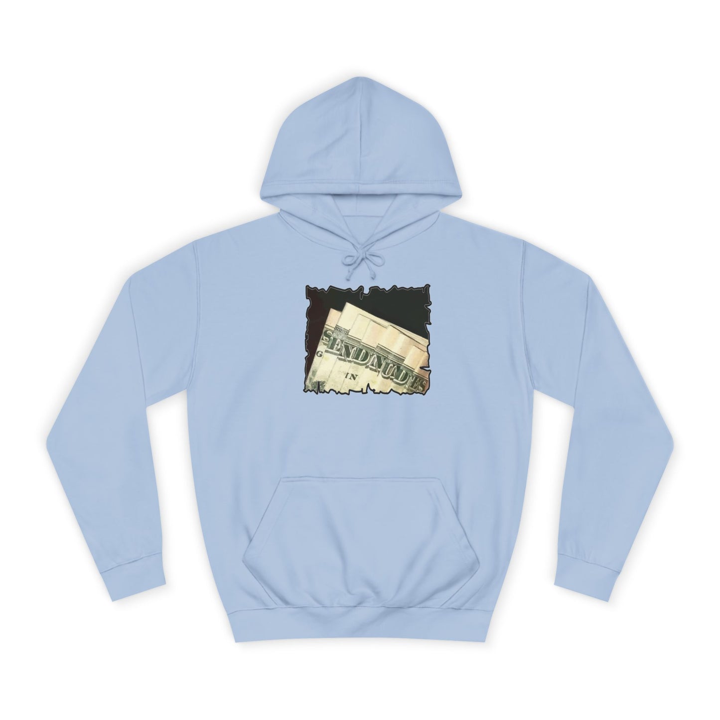 Get Yours Now -- Dollars Speak Louder with Bold Humor requesting The Playful 'Send Nude$$' (Hoodie - Cozy and Durable)