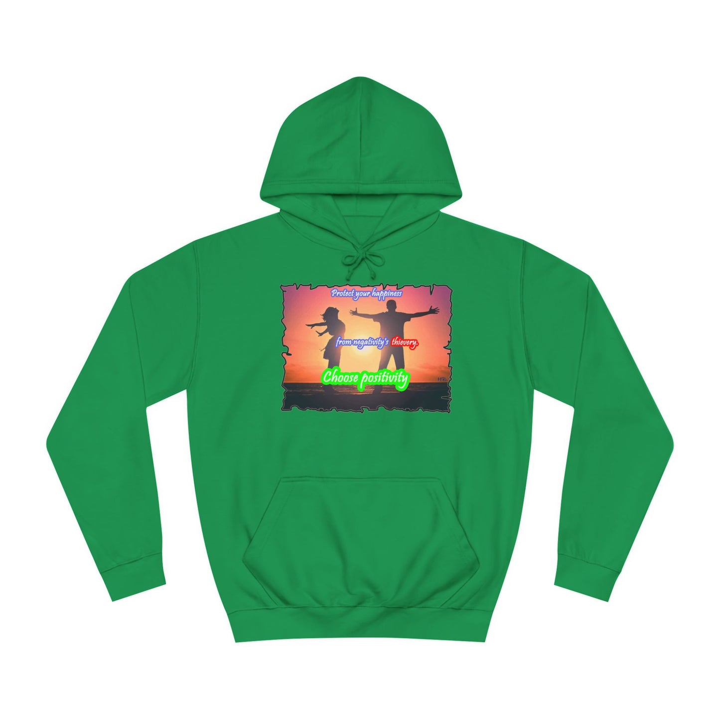 Get Yours Now -- Choose positivity from negativity's thievery (Hoodie - Cozy and Durable)