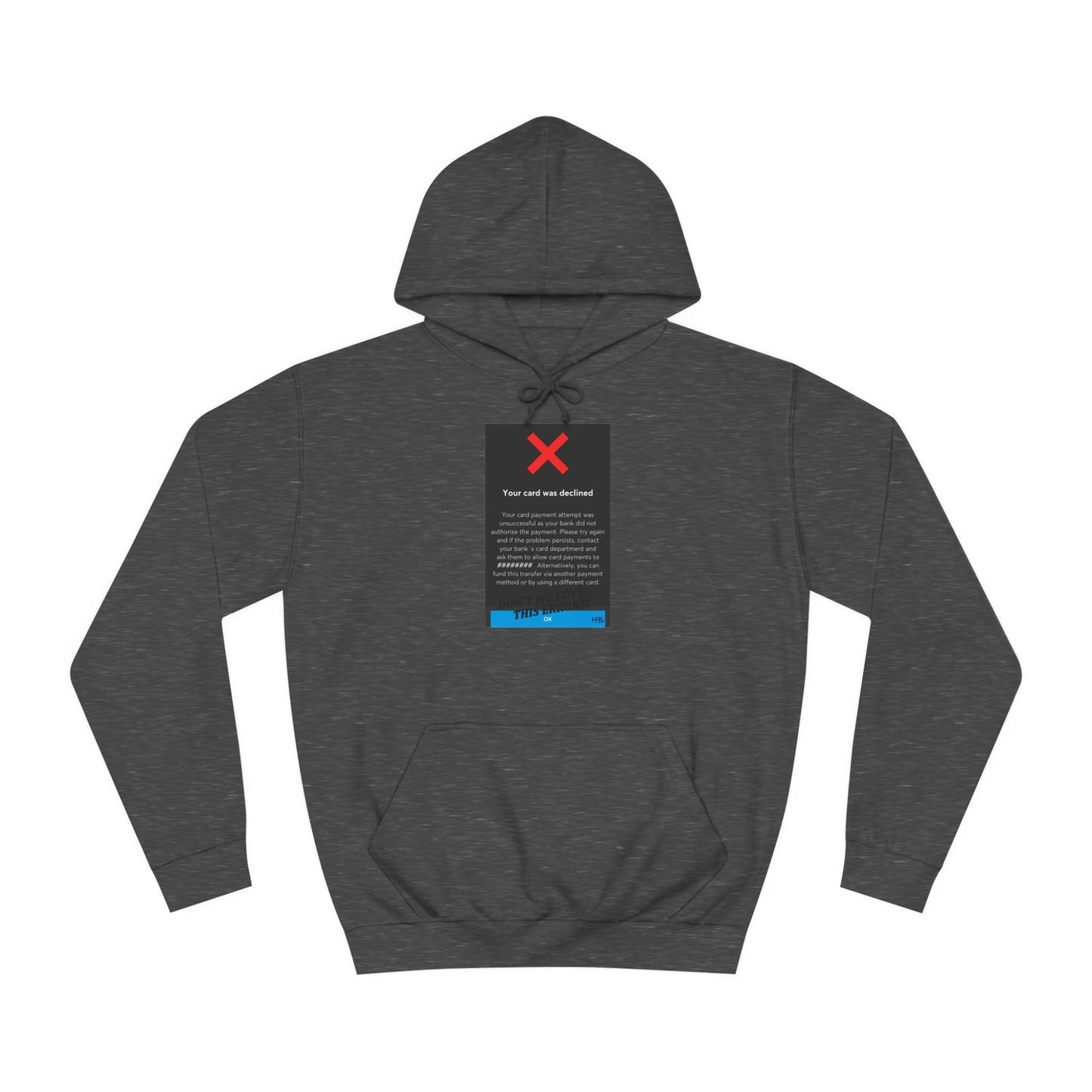 Get Yours Now -- Oops! Declined but not Defeated Humor (Hoodie - Cozy and Durable)