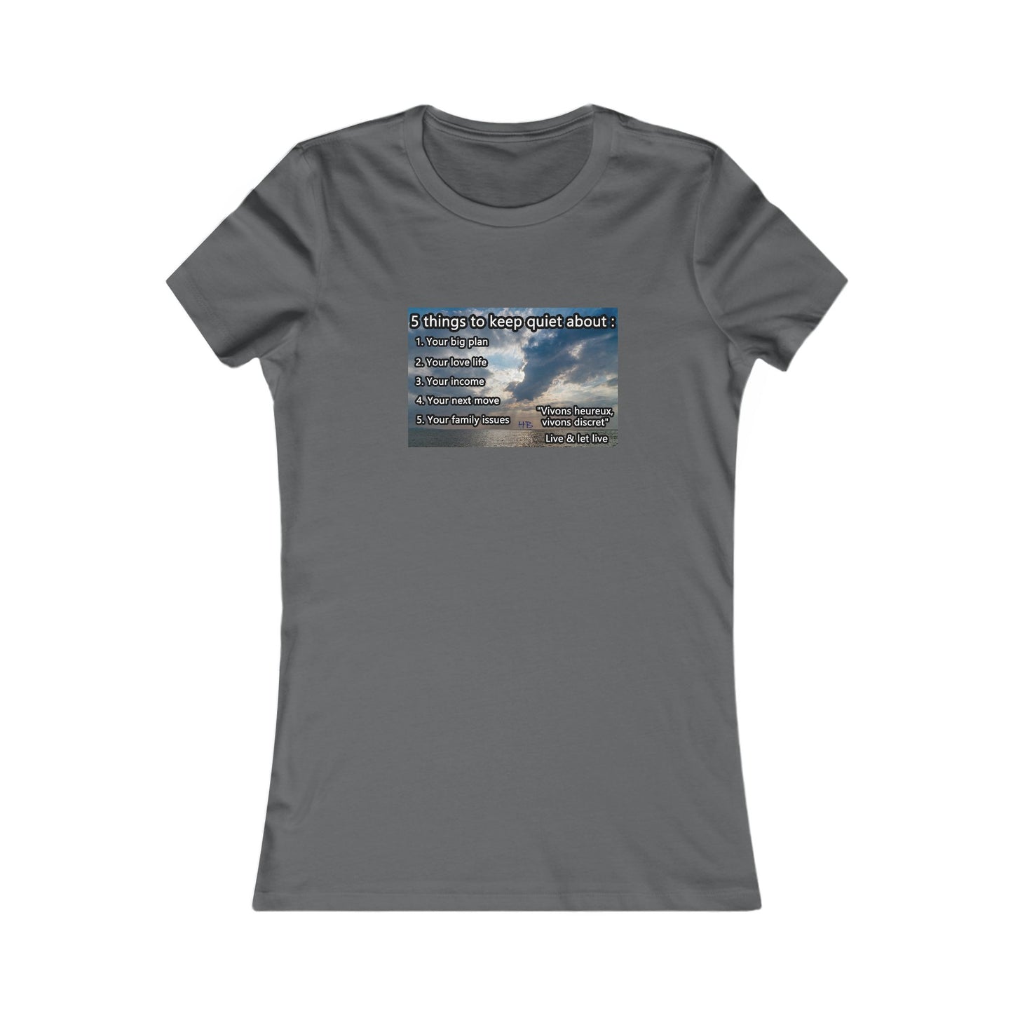 5 things to keep discret or quiet about. Vivons heureux vivons cacher/discret live and let live (Women - Premium Cotton Tee)