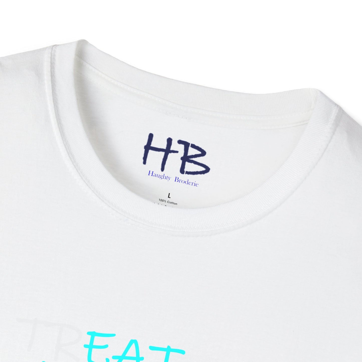 The Subtle Sexy Statement (CHOOSE YOUR TEE COLOR WISELY); TR-EAT YOUR GIRL RIGHT Humor using Clever Couture