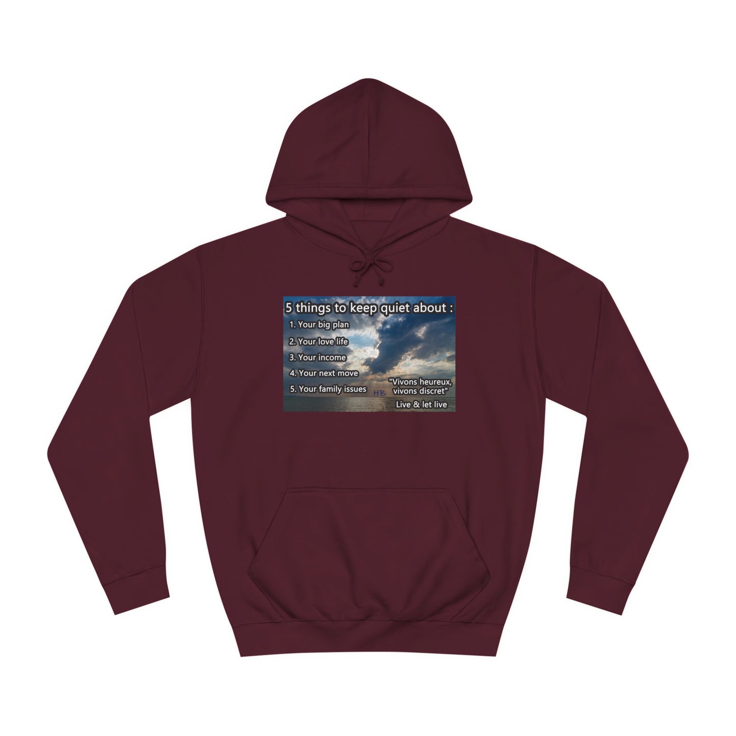 5 things to keep discret or quiet about. Vivons heureux vivons cacher/discret live and let live (Hoodie - Cozy and Durable)