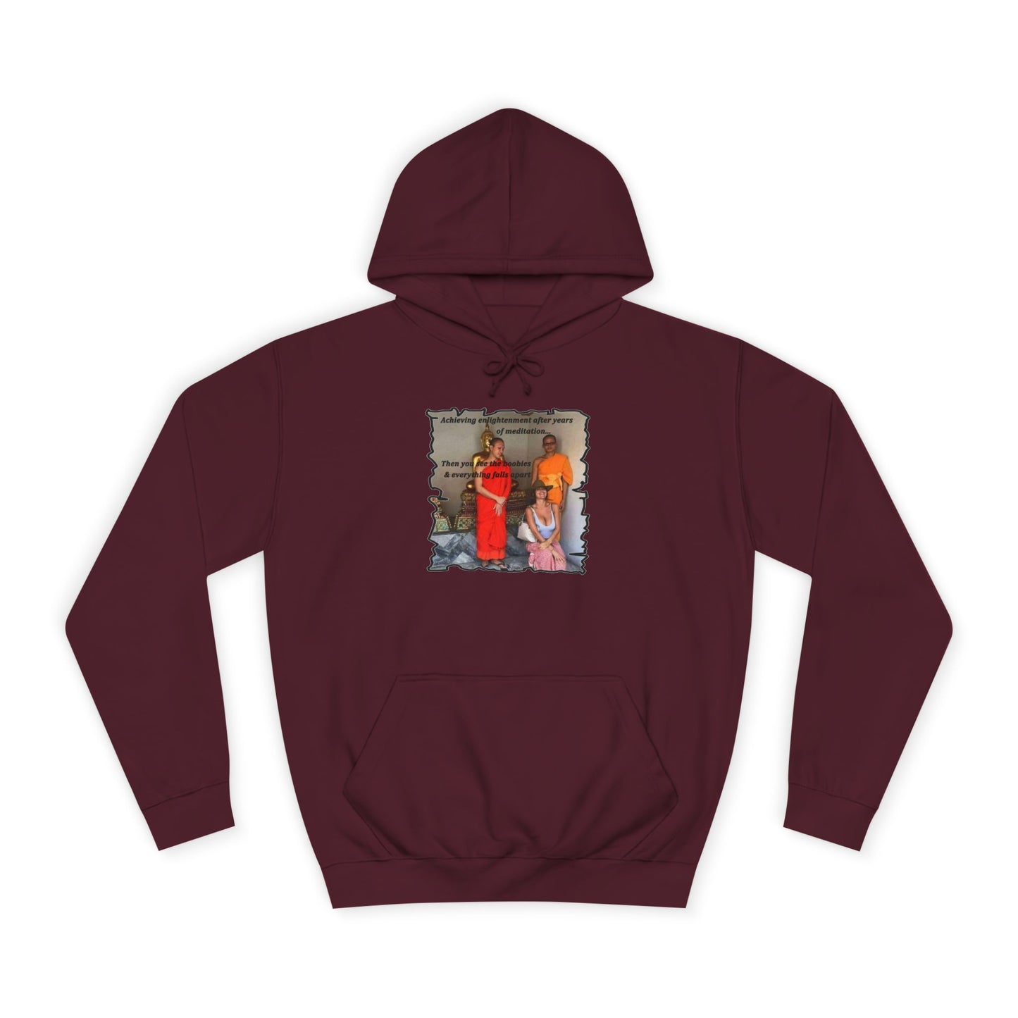 Get Yours Now -- Cheeky Buddhist Humorous Meditation Temptation and Enlightenment (Hoodie - Cozy and Durable)