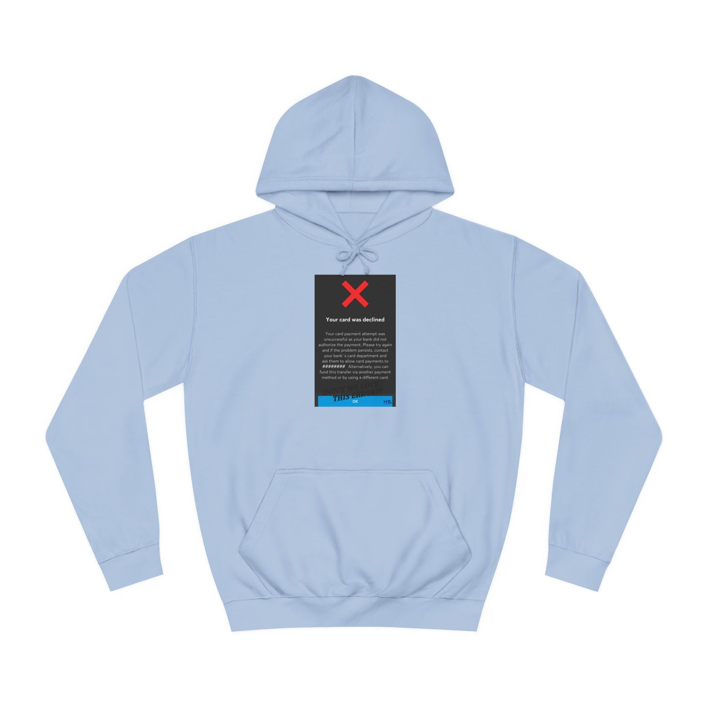 Get Yours Now -- Oops! Declined but not Defeated Humor (Hoodie - Cozy and Durable)