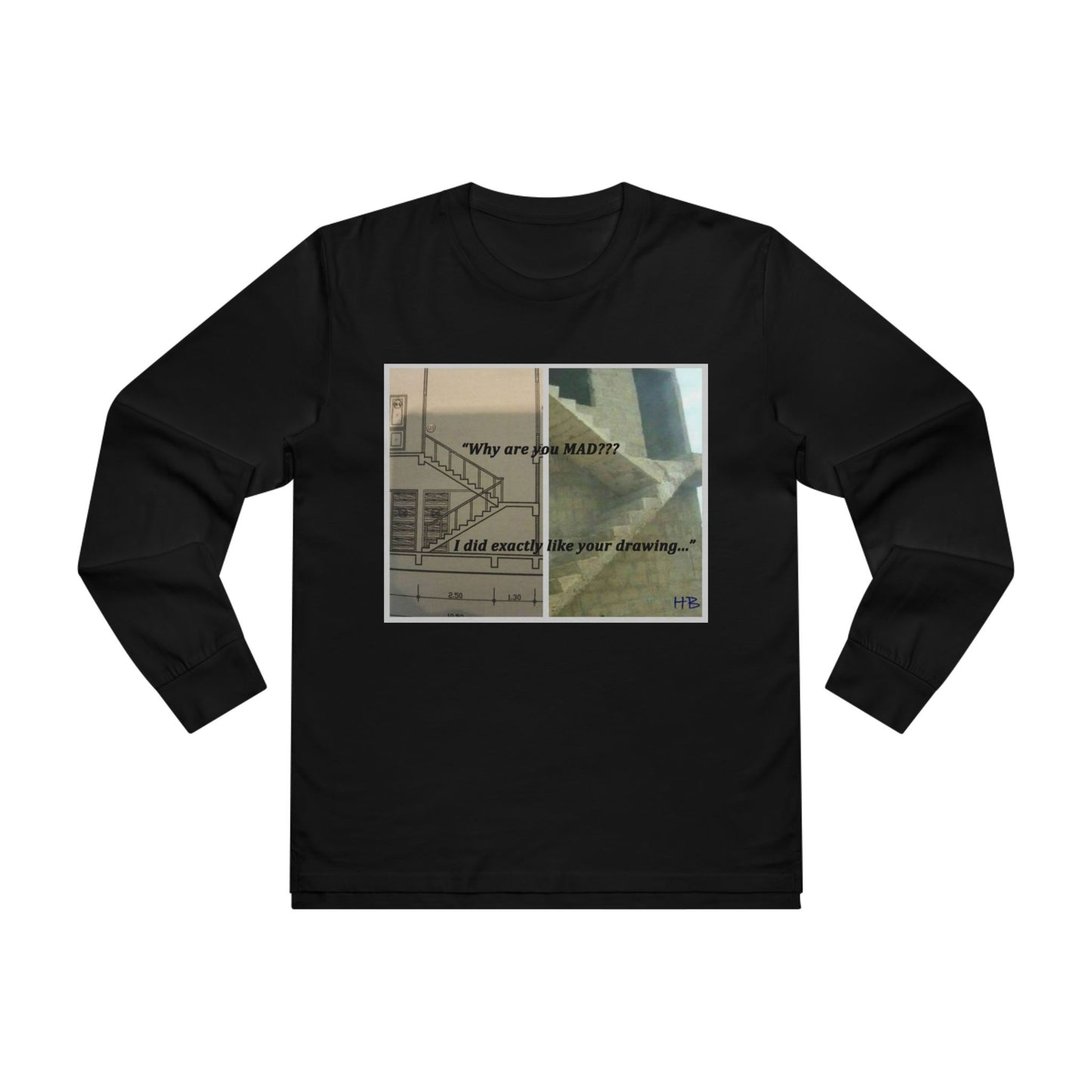 Get Yours Now -- Comical Architectural Irony Stairs Sketch (Men's Base Longsleeve Tee - All-Season Wear)