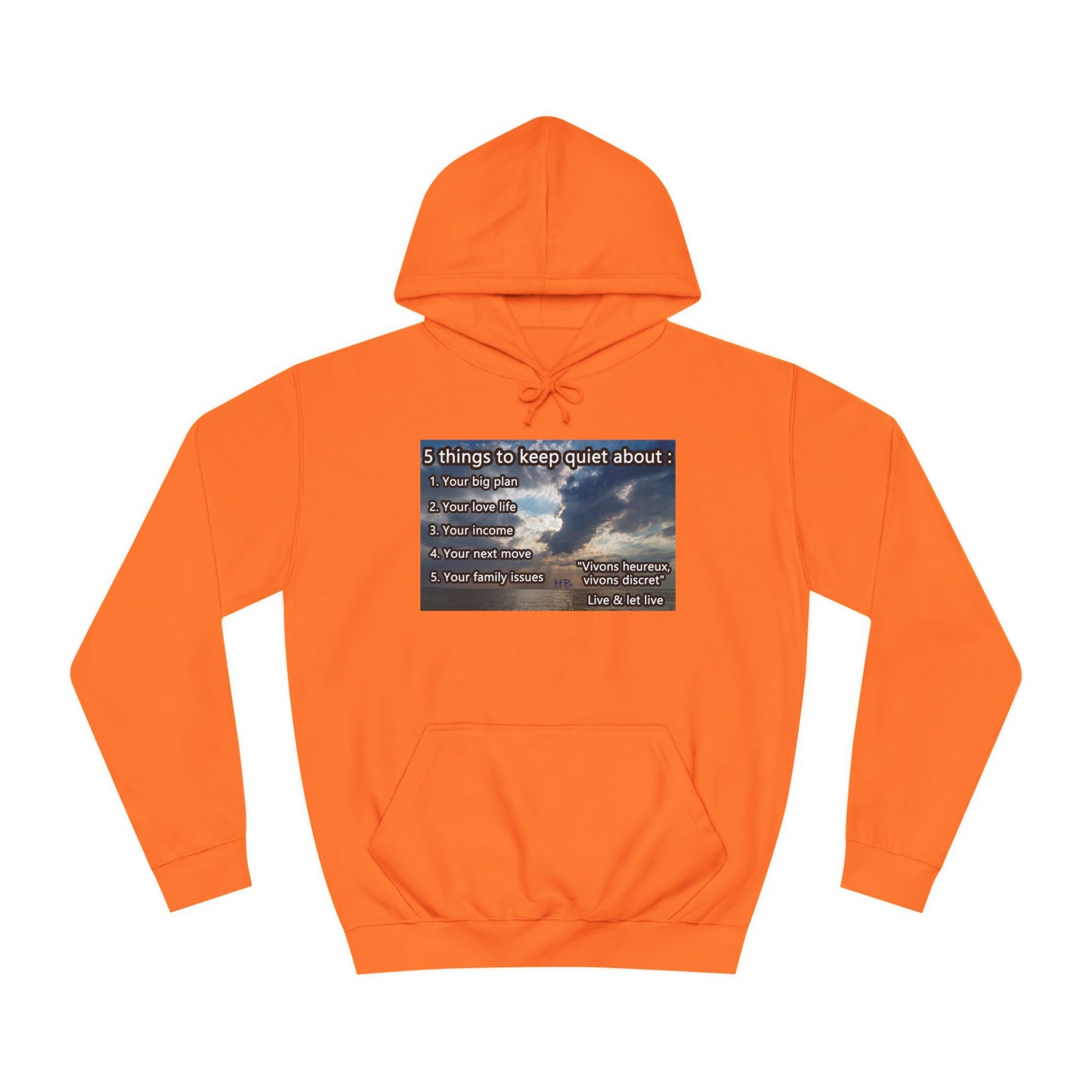 5 things to keep discret or quiet about. Vivons heureux vivons cacher/discret live and let live (Hoodie - Cozy and Durable)