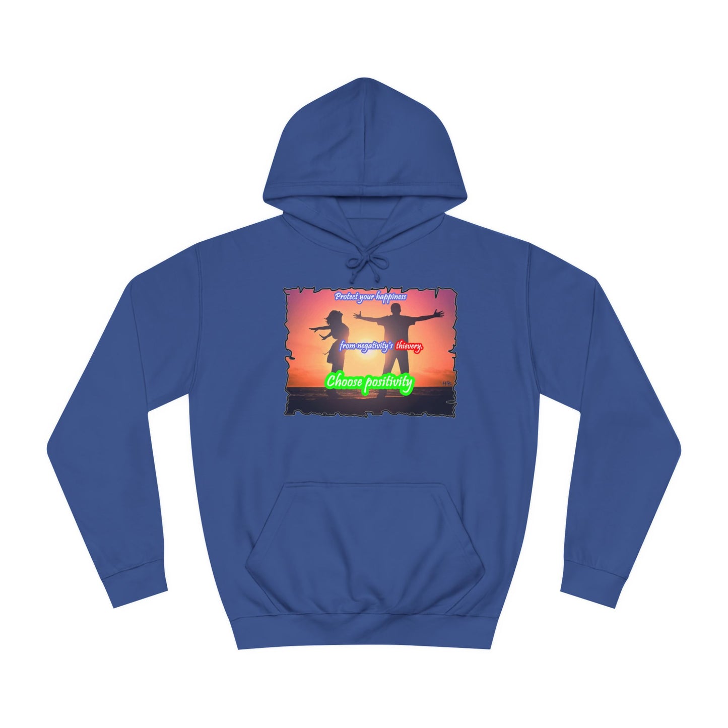 Get Yours Now -- Choose positivity from negativity's thievery (Hoodie - Cozy and Durable)