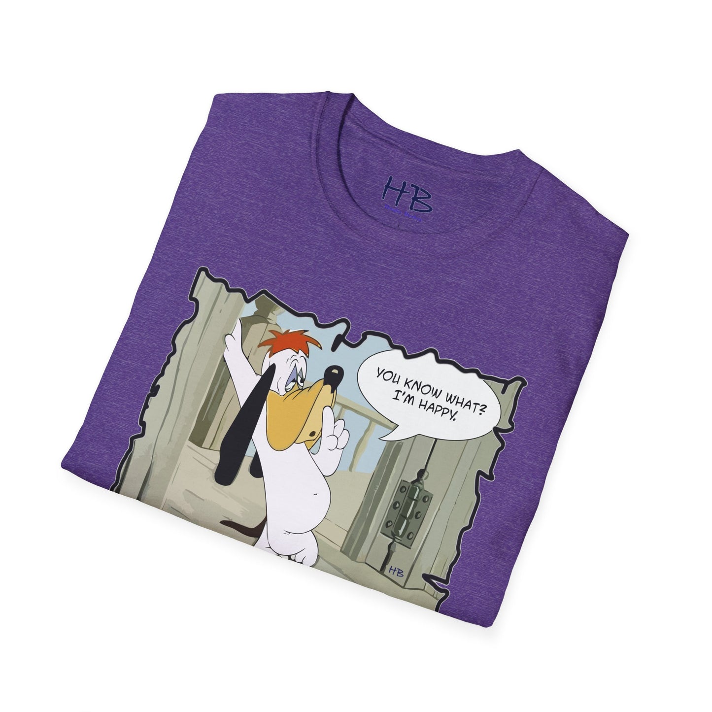 The most famous quote from our beloved character "You know what? I'm happy!!"