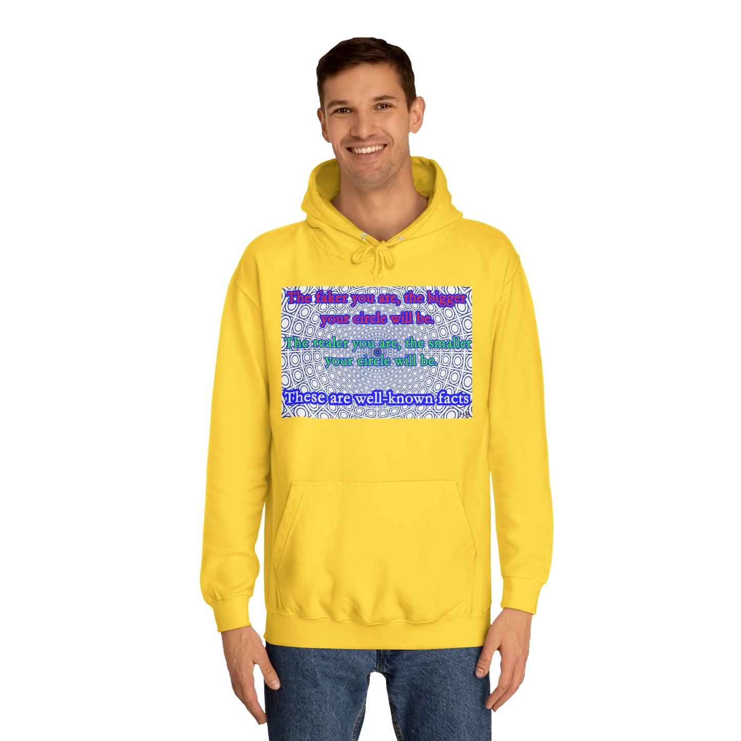 The faker you are, the bigger your circle will be.  The realer you are the smaller your circle will be.  These are well known facts!! (Hoodie - Cozy and Durable)