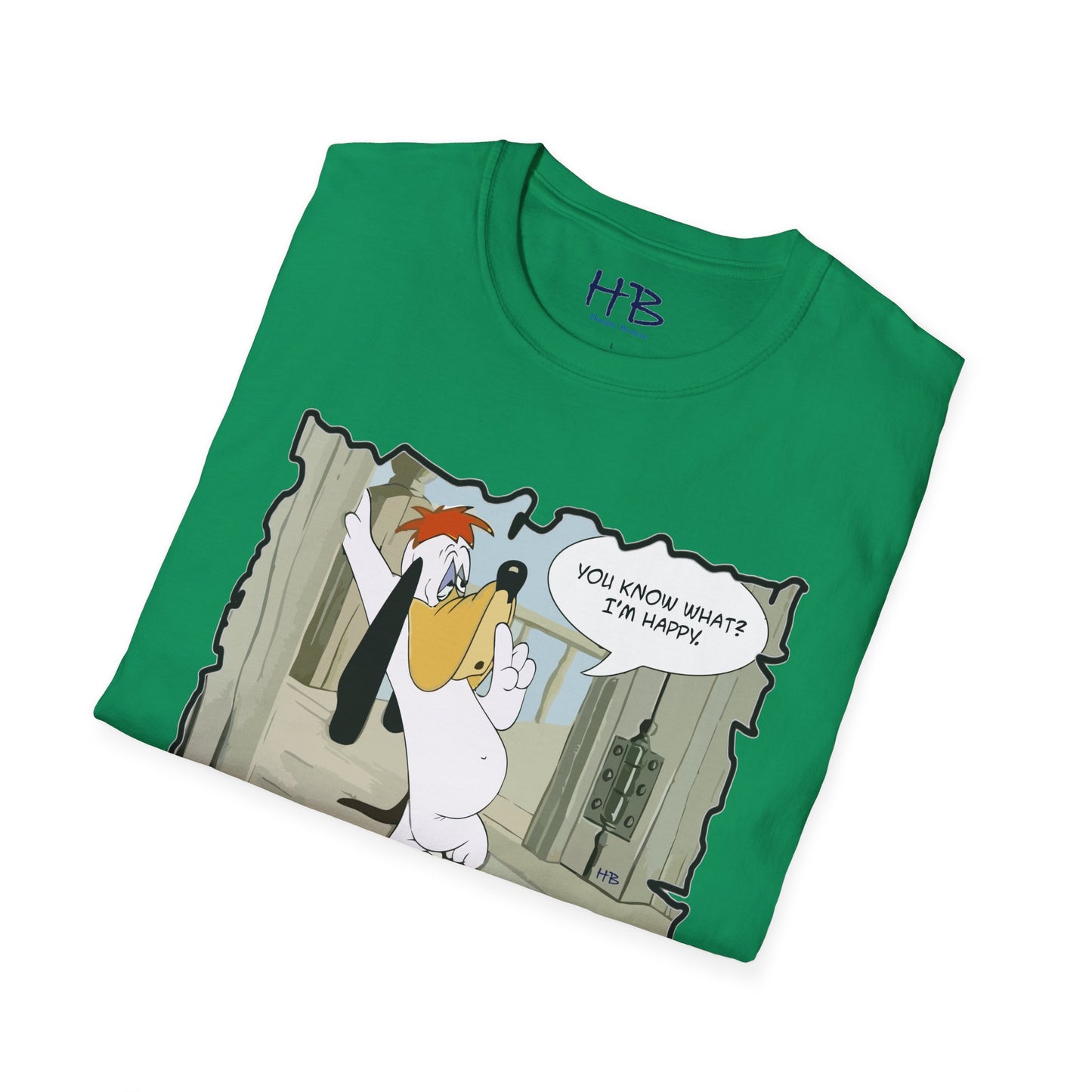 The most famous quote from our beloved character "You know what? I'm happy!!"