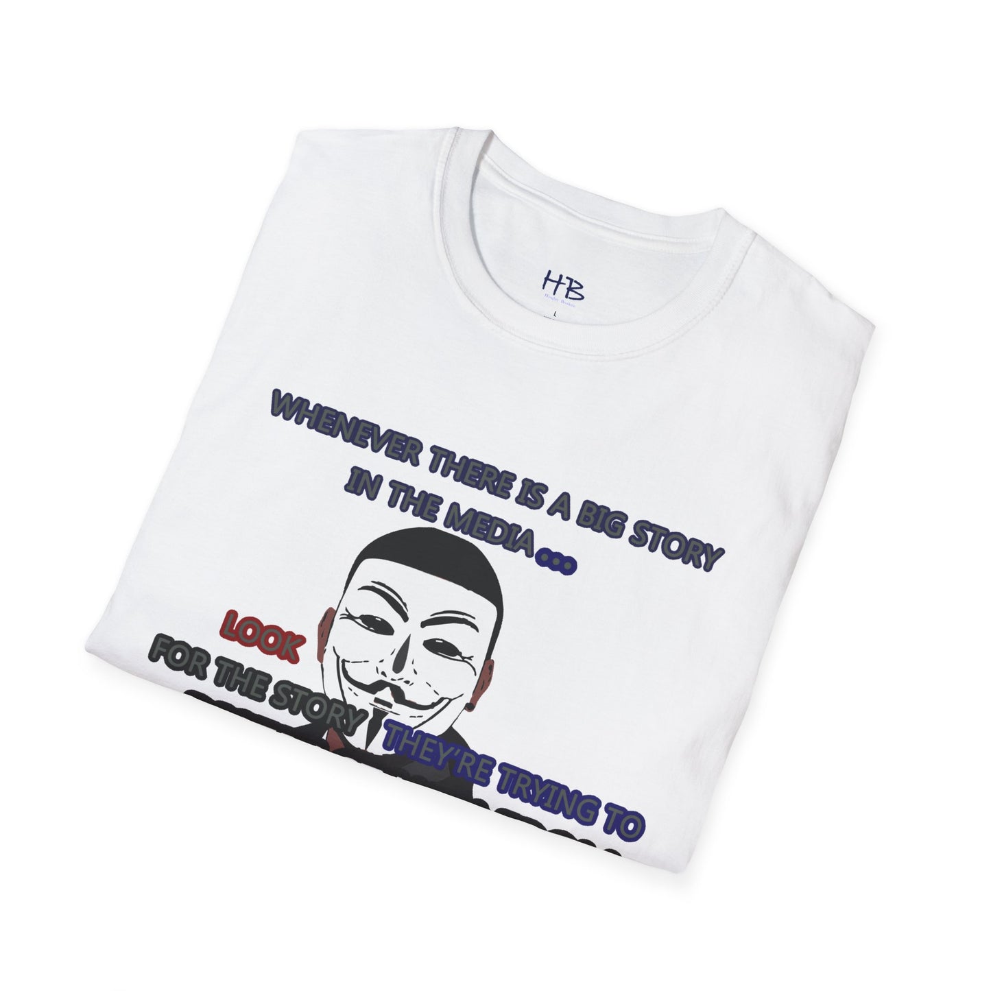 Look for the story they're trying to distract you from