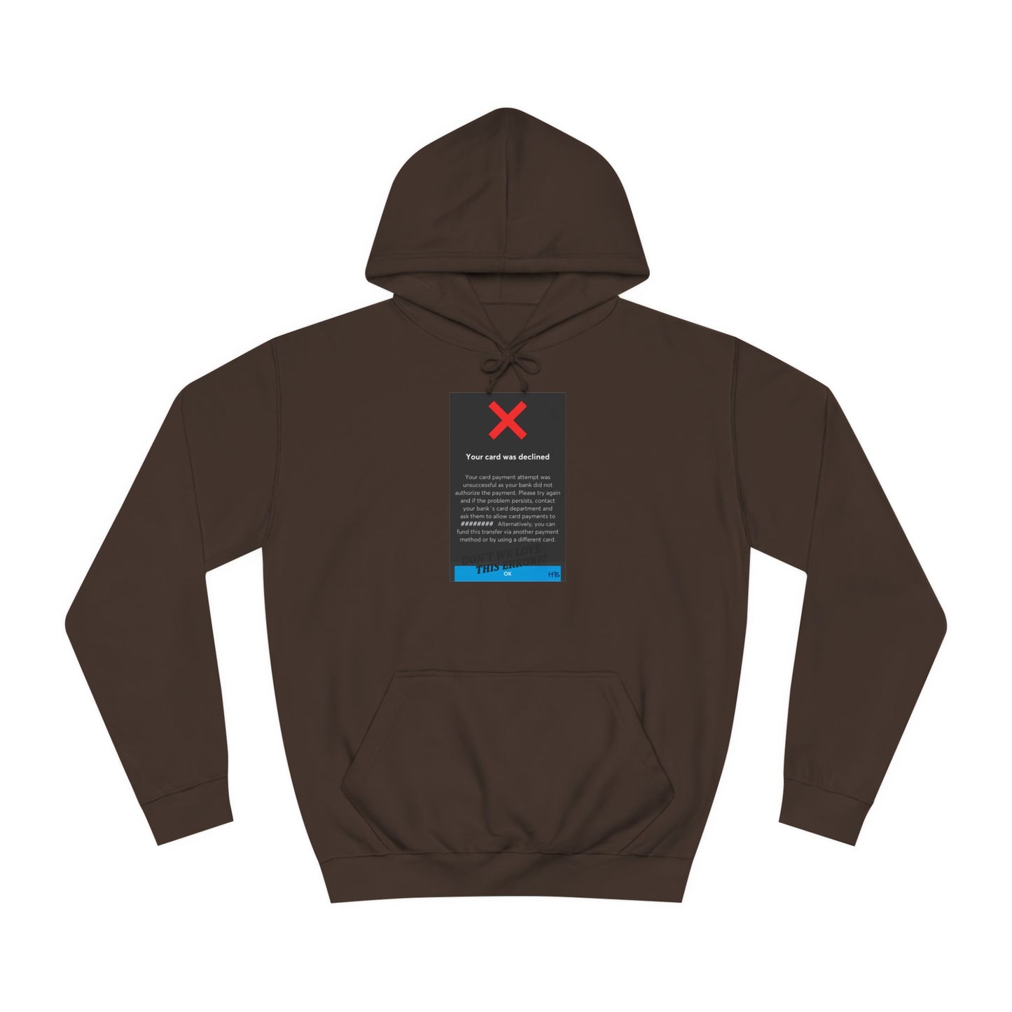 Get Yours Now -- Oops! Declined but not Defeated Humor (Hoodie - Cozy and Durable)