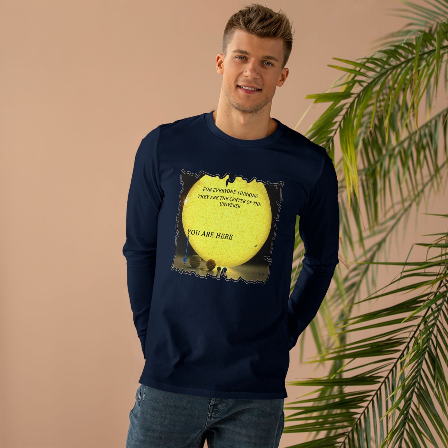 Get Yours Now -- Center of the universe Reality Check using Galactic Humor (Men's Base Longsleeve Tee - All-Season Wear)