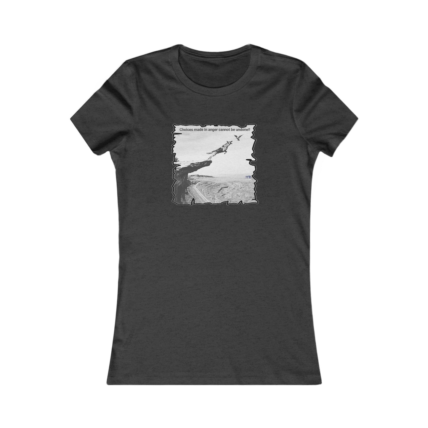 UnWise Woof Cliffhanger Choice Anger's Edge (Women - Premium Cotton Tee)