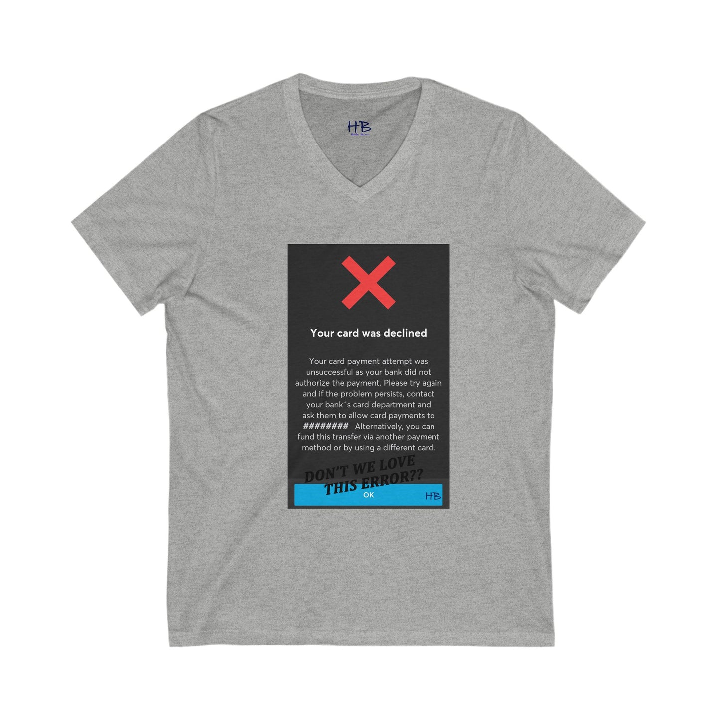 Oops! Declined but not Defeated Humor (Unisex Jersey Short Sleeve V-neck - Comfortable Everyday Wear)