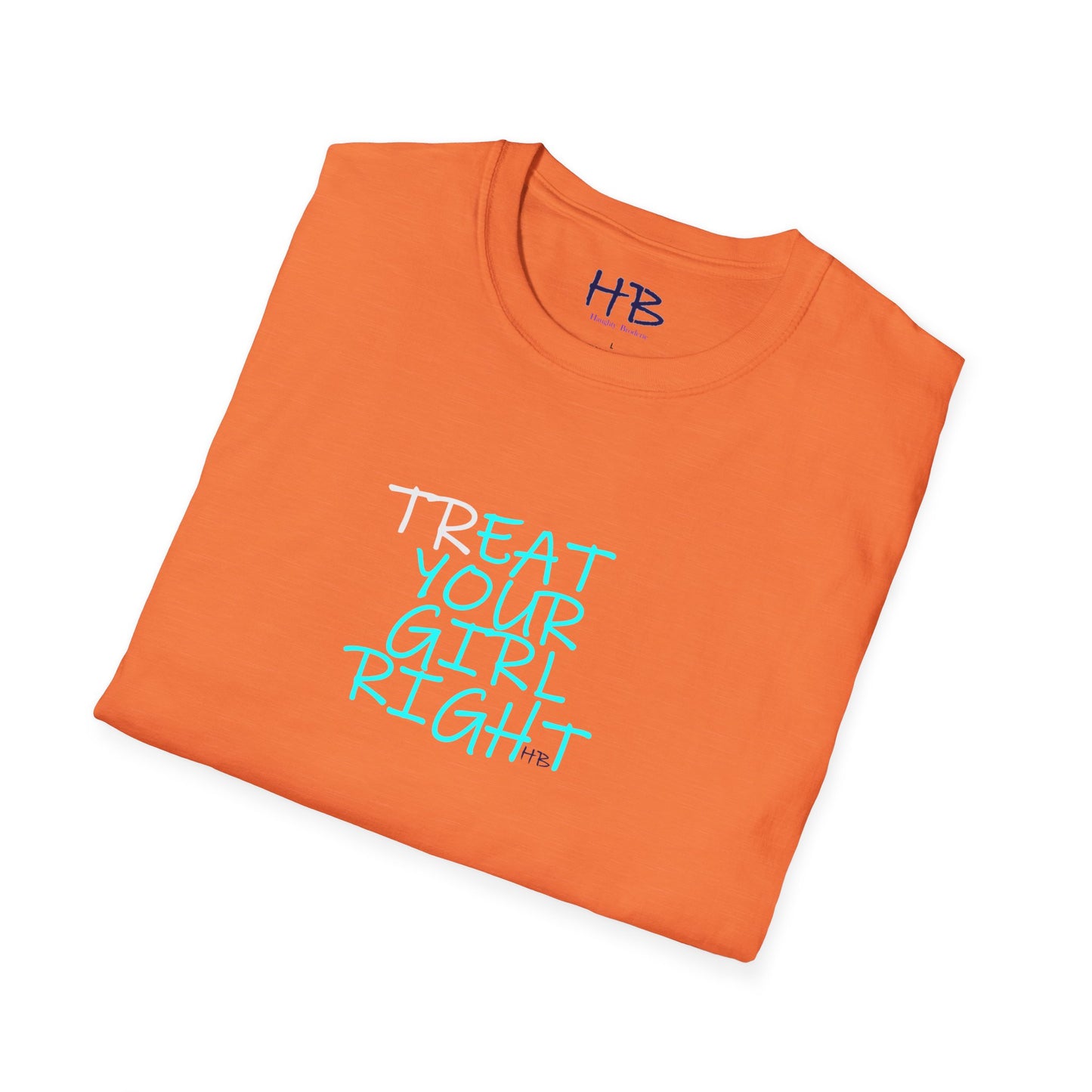 The Subtle Sexy Statement (CHOOSE YOUR TEE COLOR WISELY); TR-EAT YOUR GIRL RIGHT Humor using Clever Couture