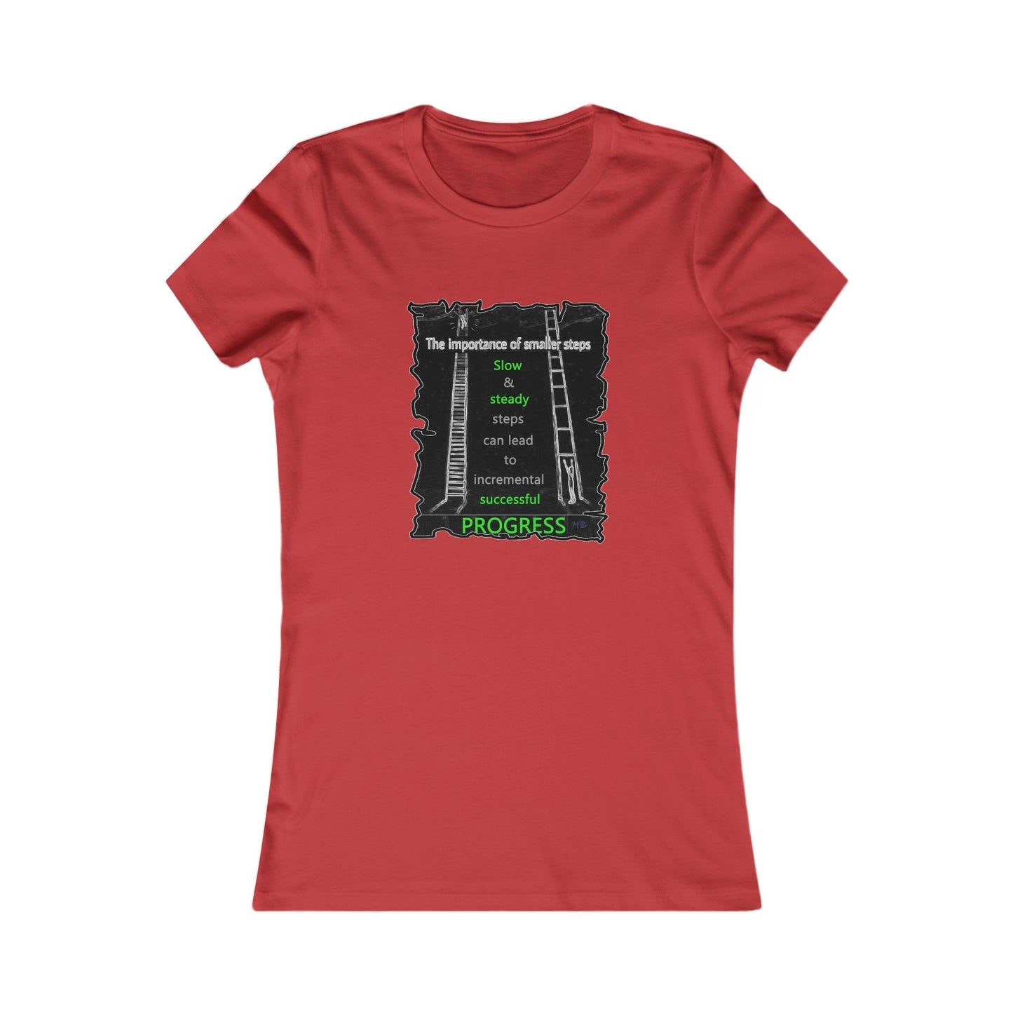 Importance of Slow & Steady Incremental Progress (Women - Premium Cotton Tee)