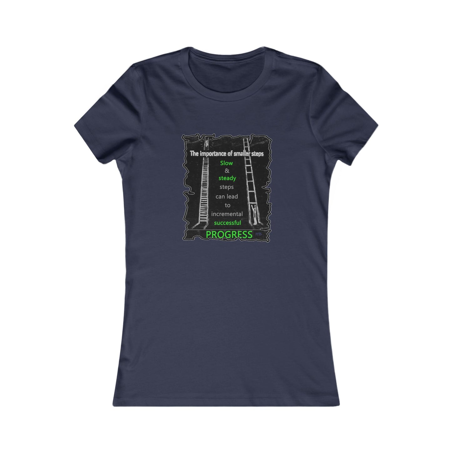 Importance of Slow & Steady Incremental Progress (Women - Premium Cotton Tee)