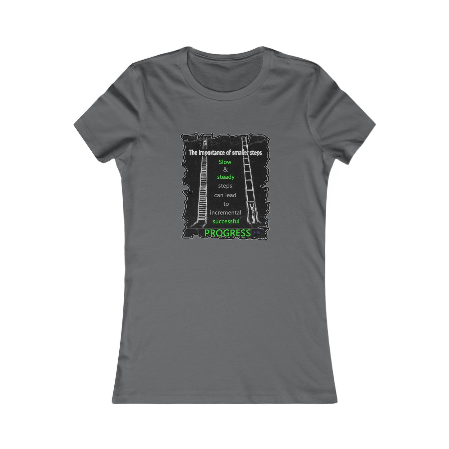 Importance of Slow & Steady Incremental Progress (Women - Premium Cotton Tee)