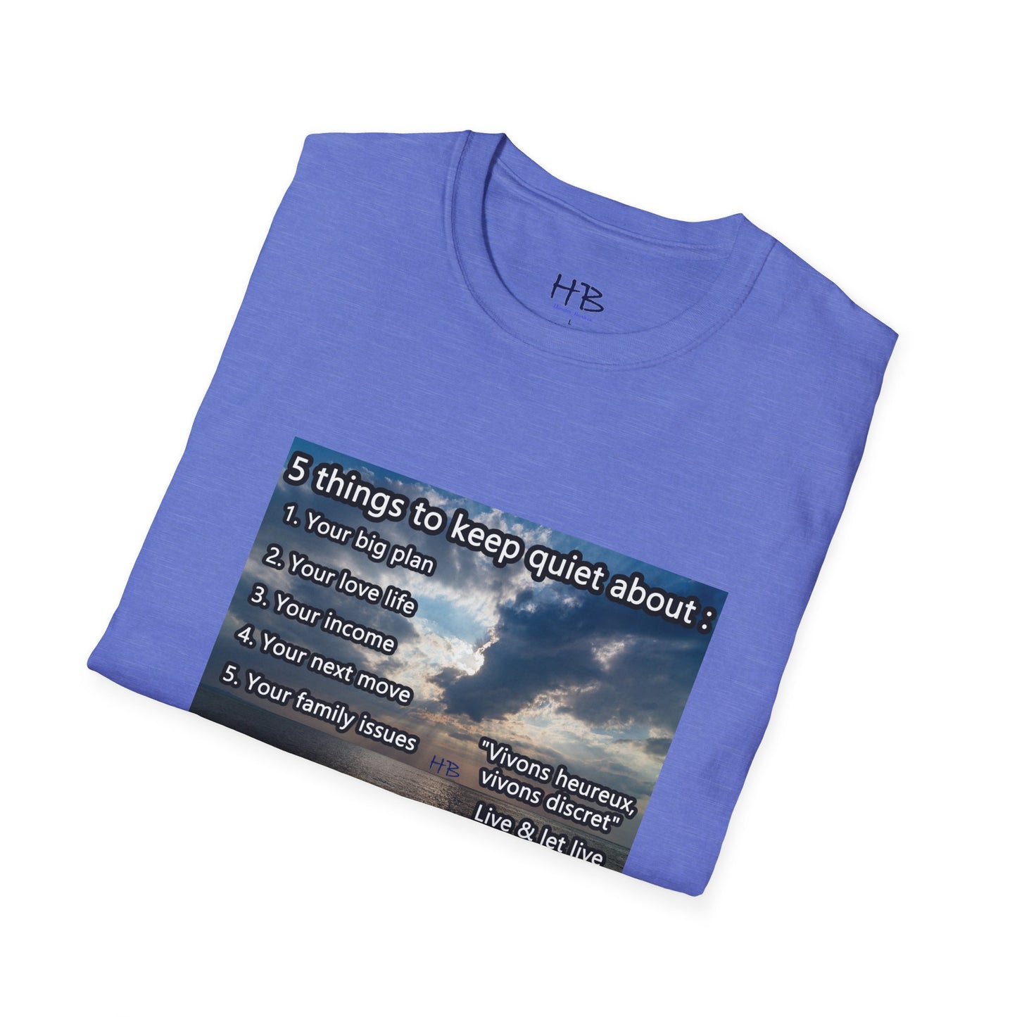 5 things to keep discret or quiet about. Vivons heureux vivons cacher/discret live and let live