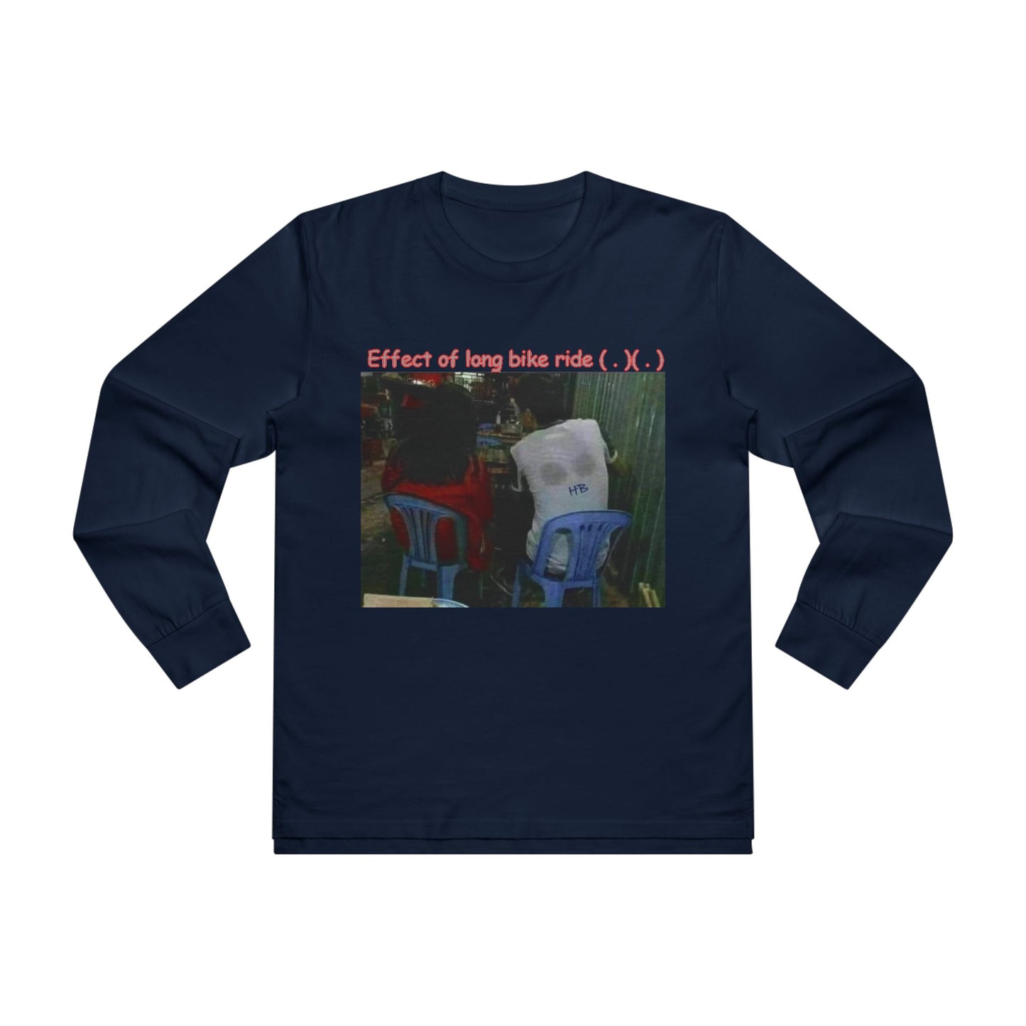 Get Yours Now -- Effect of long bike ride ( . )( . ) (Men's Base Longsleeve Tee - All-Season Wear)