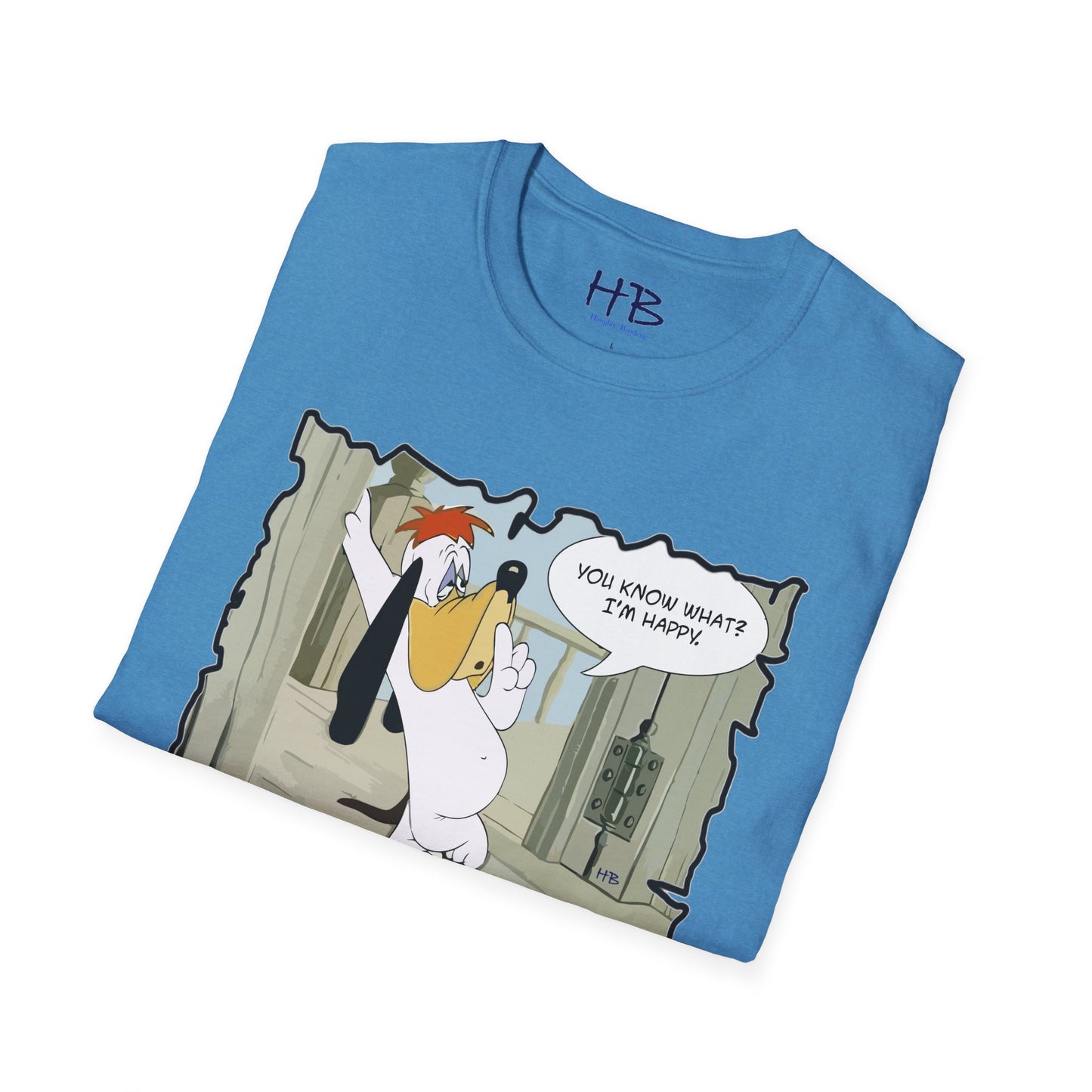 The most famous quote from our beloved character "You know what? I'm happy!!"