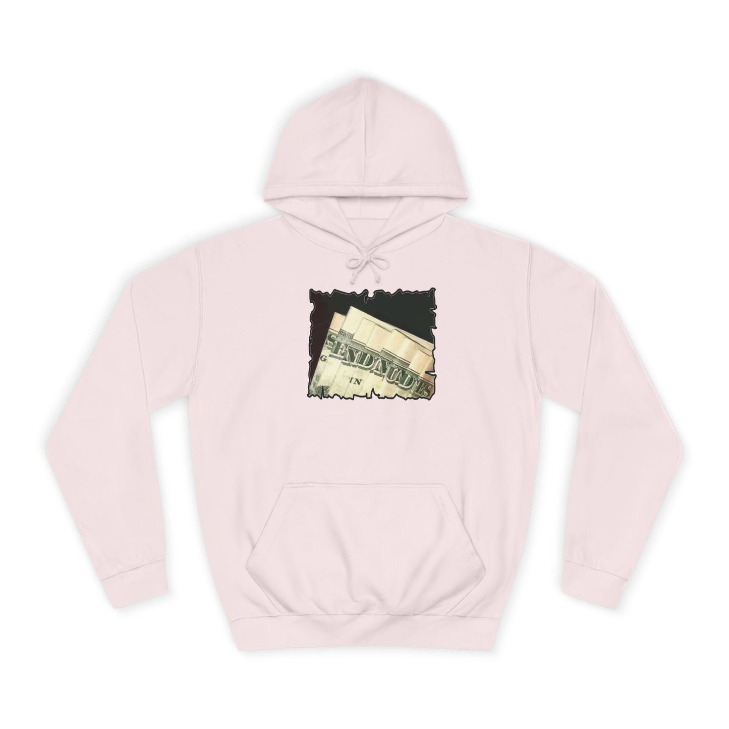 Get Yours Now -- Dollars Speak Louder with Bold Humor requesting The Playful 'Send Nude$$' (Hoodie - Cozy and Durable)