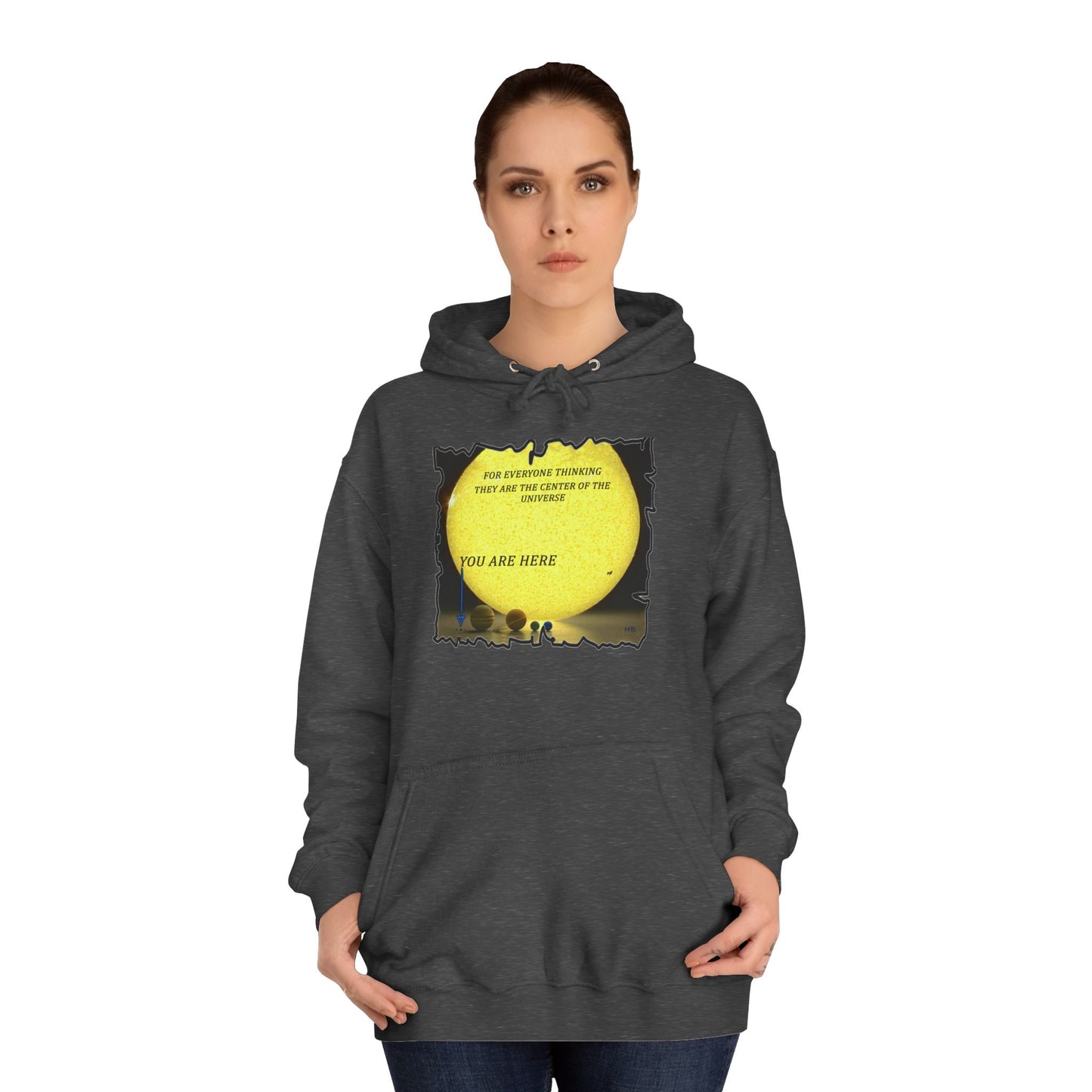 Get Yours Now -- Center of the universe Reality Check using Galactic Humor  (Hoodie - Cozy and Durable)