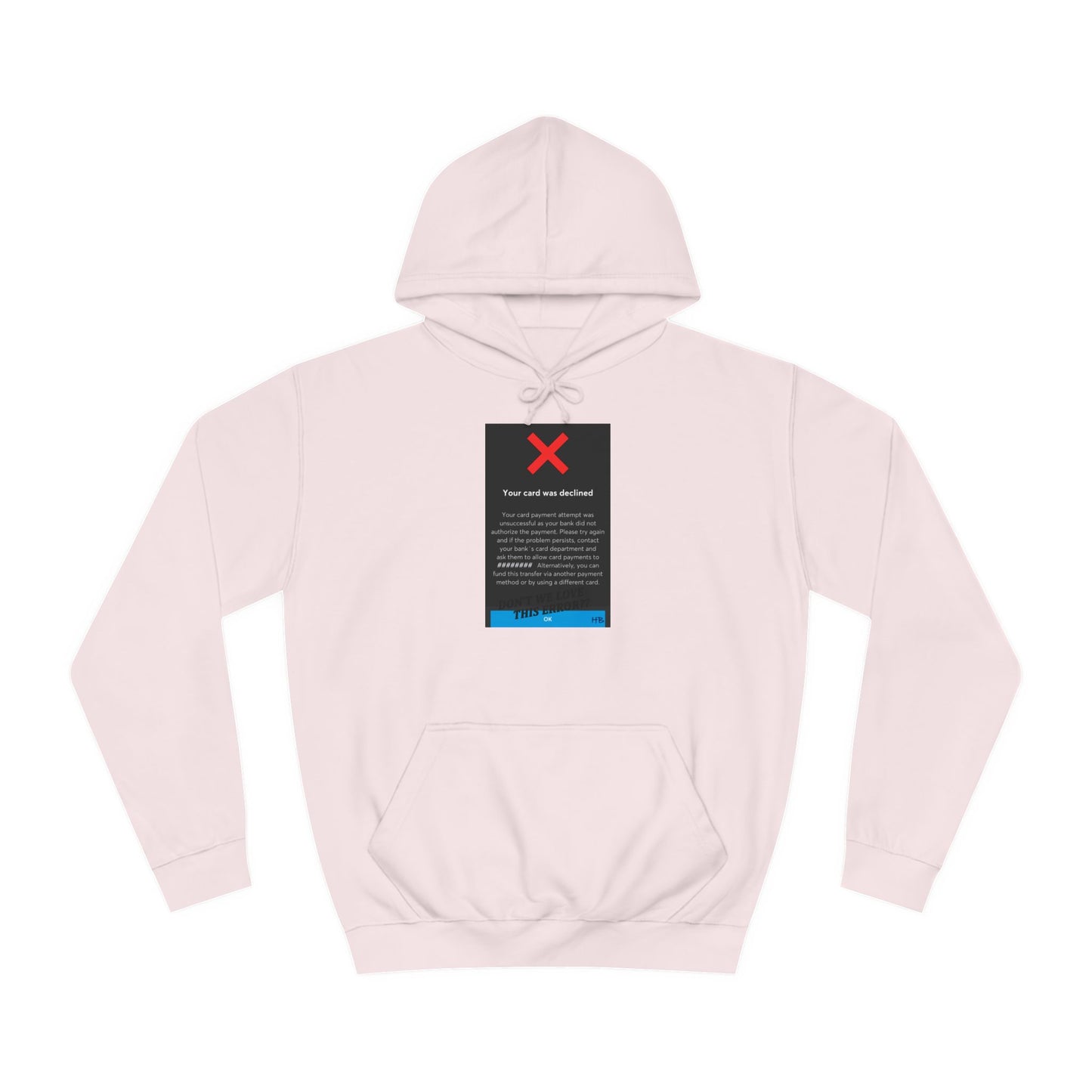 Get Yours Now -- Oops! Declined but not Defeated Humor (Hoodie - Cozy and Durable)