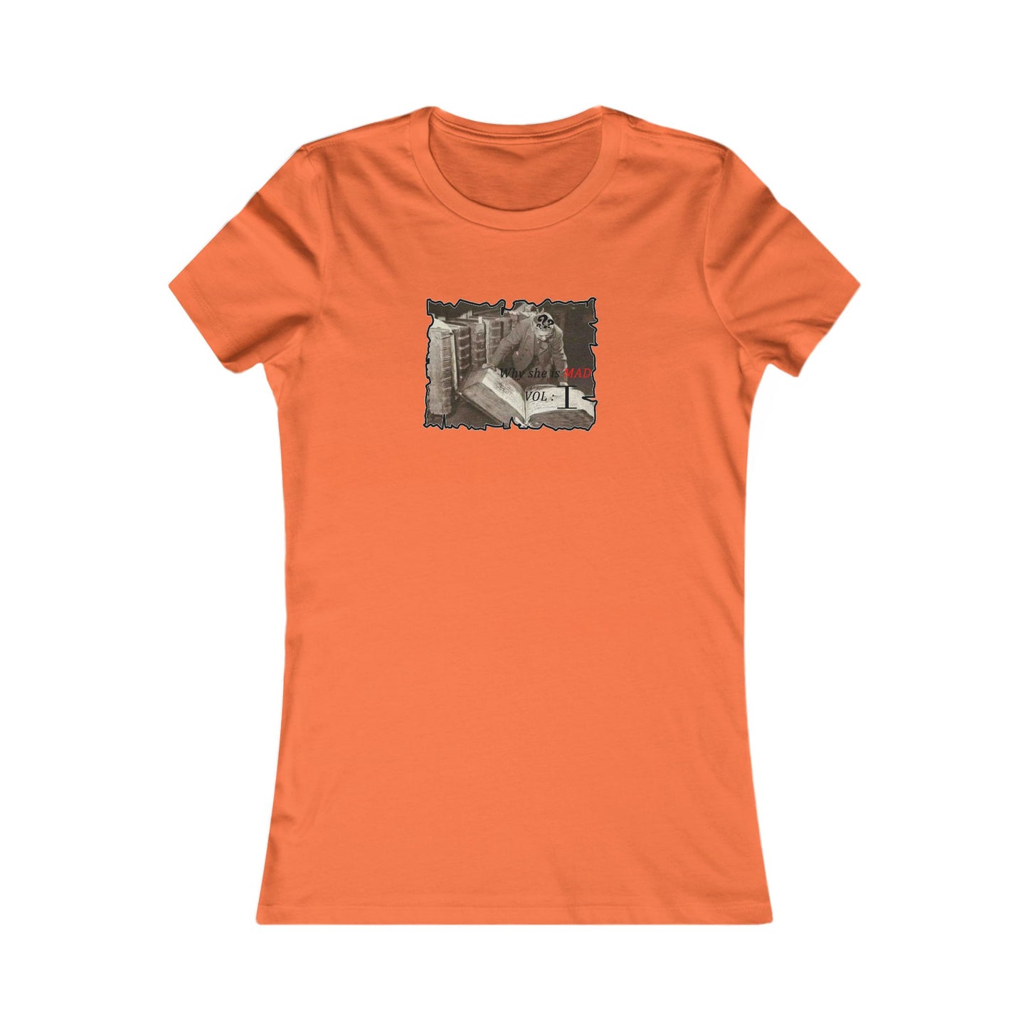 Why she's mad Vol I (Women - Premium Cotton Tee)