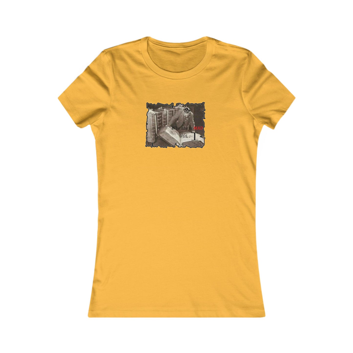 Why she's mad Vol I (Women - Premium Cotton Tee)