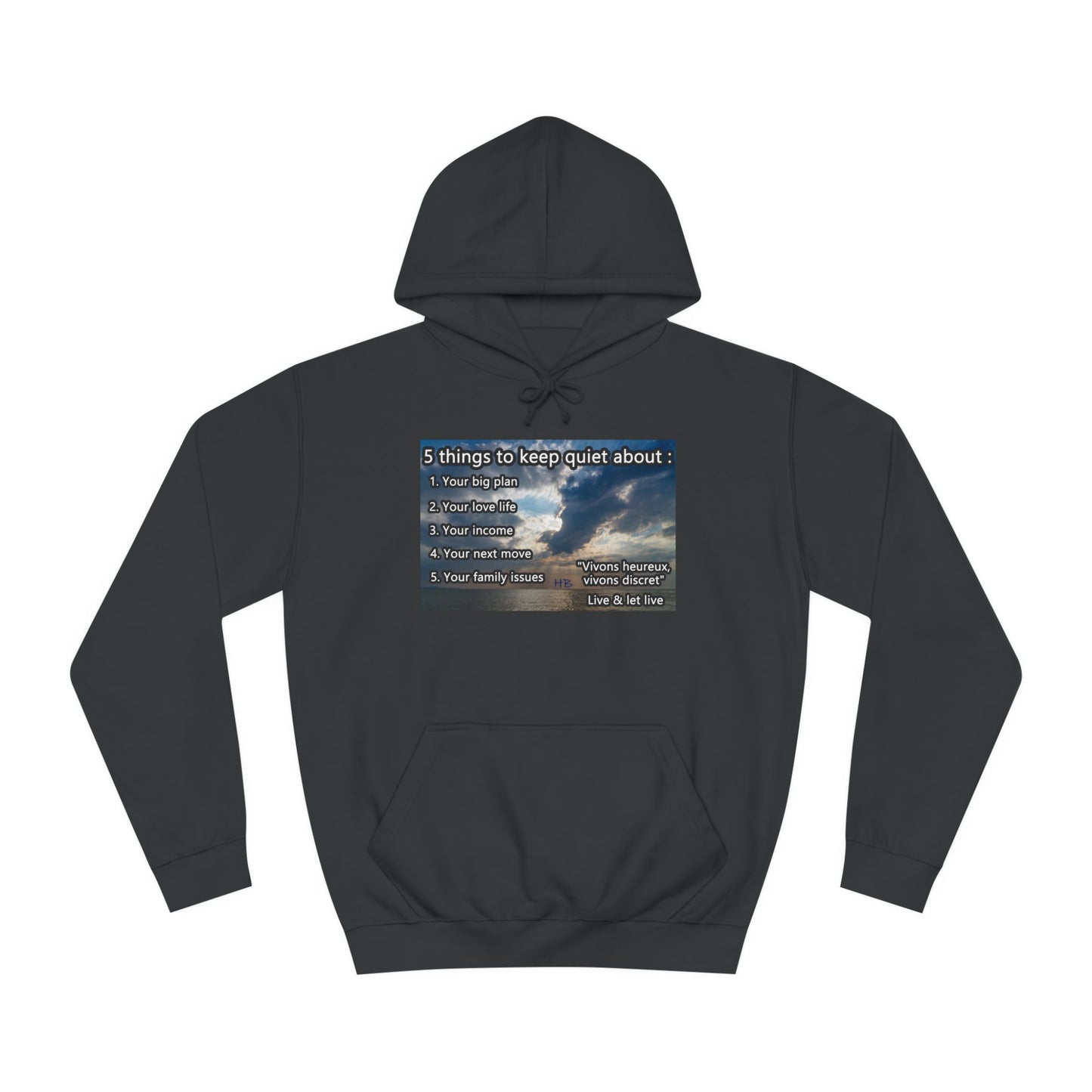 5 things to keep discret or quiet about. Vivons heureux vivons cacher/discret live and let live (Hoodie - Cozy and Durable)