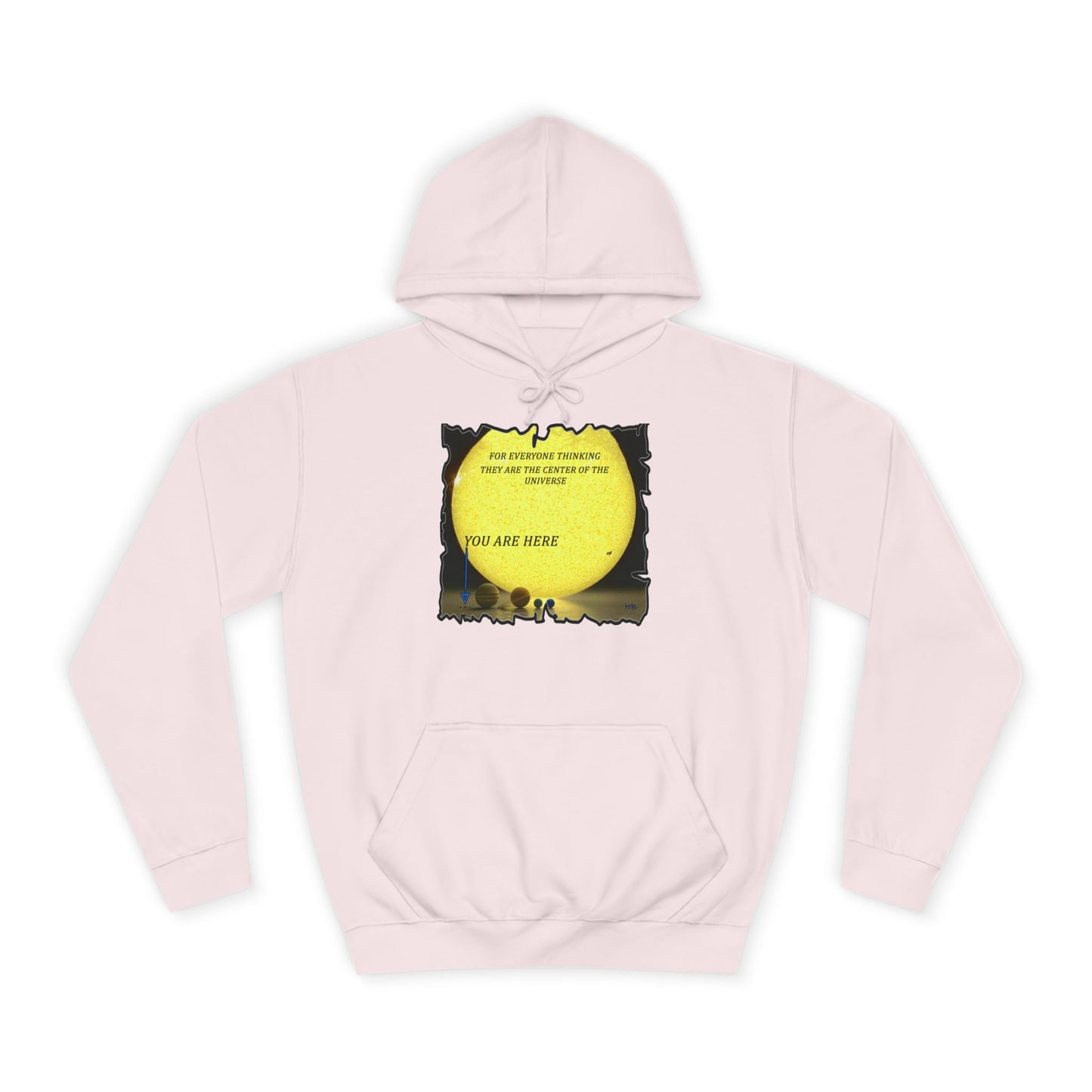 Get Yours Now -- Center of the universe Reality Check using Galactic Humor  (Hoodie - Cozy and Durable)