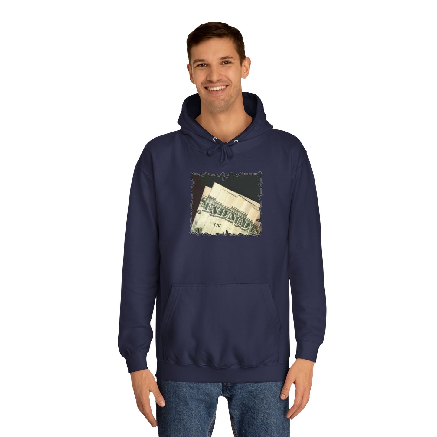 Get Yours Now -- Dollars Speak Louder with Bold Humor requesting The Playful 'Send Nude$$' (Hoodie - Cozy and Durable)