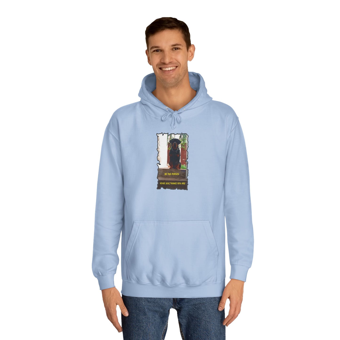 Be the person your dog thinks you are (Hoodie - Cozy and Durable)