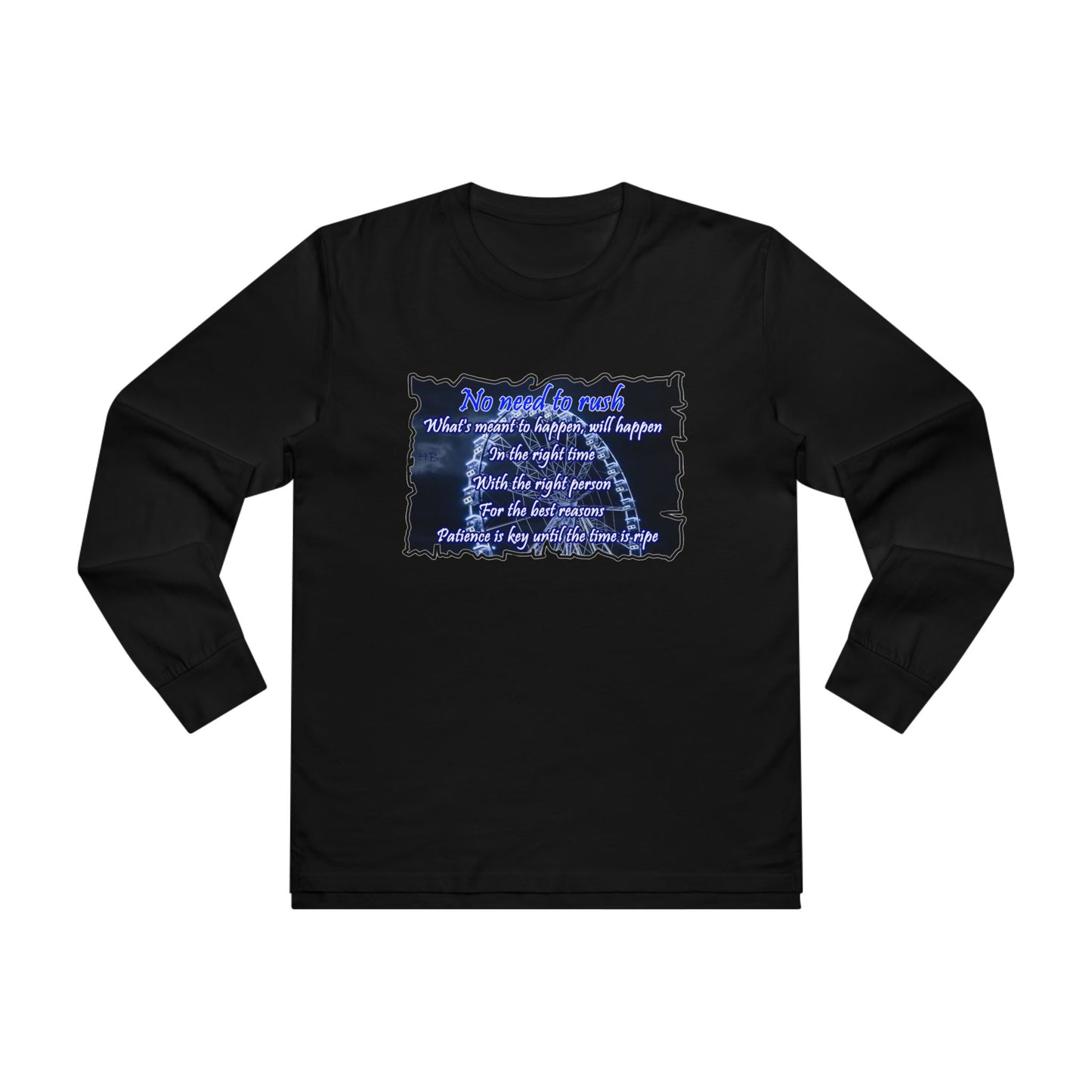 Get Yours Now -- No need to rush (Men's Base Longsleeve Tee - All-Season Wear)