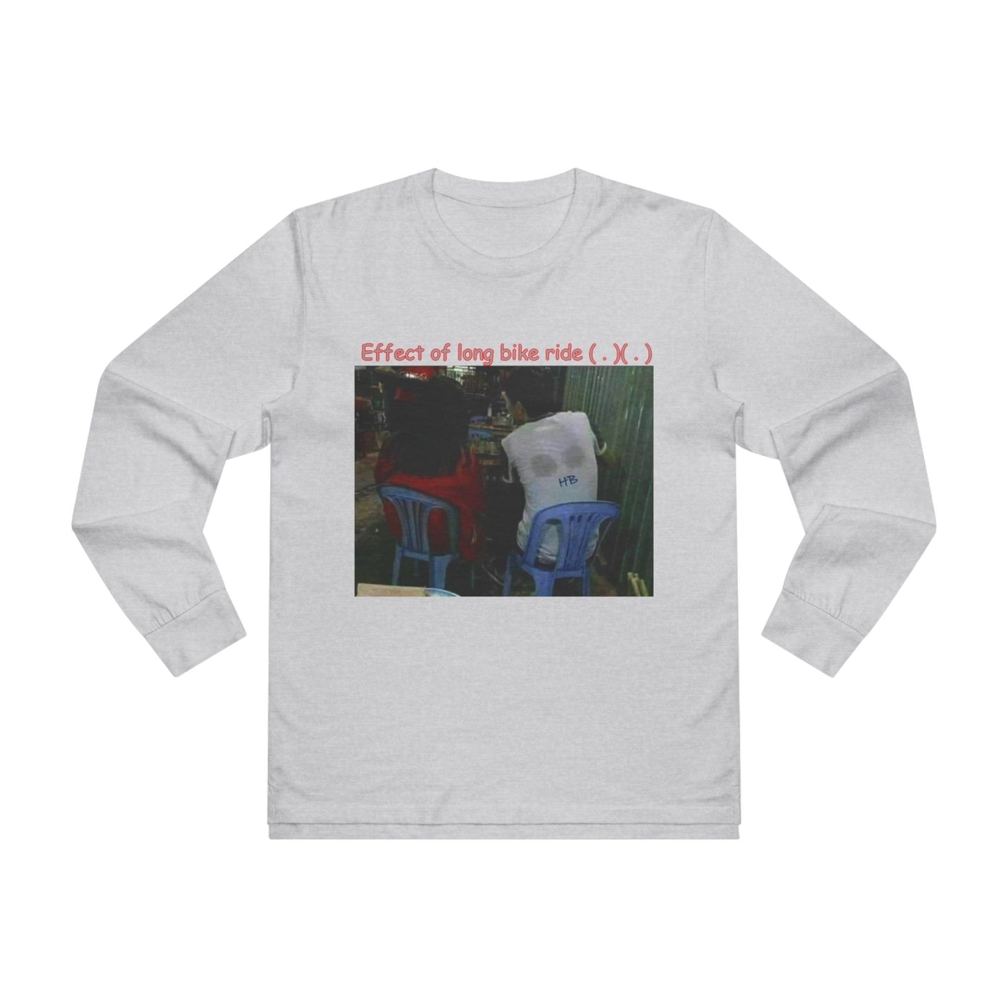 Get Yours Now -- Effect of long bike ride ( . )( . ) (Men's Base Longsleeve Tee - All-Season Wear)