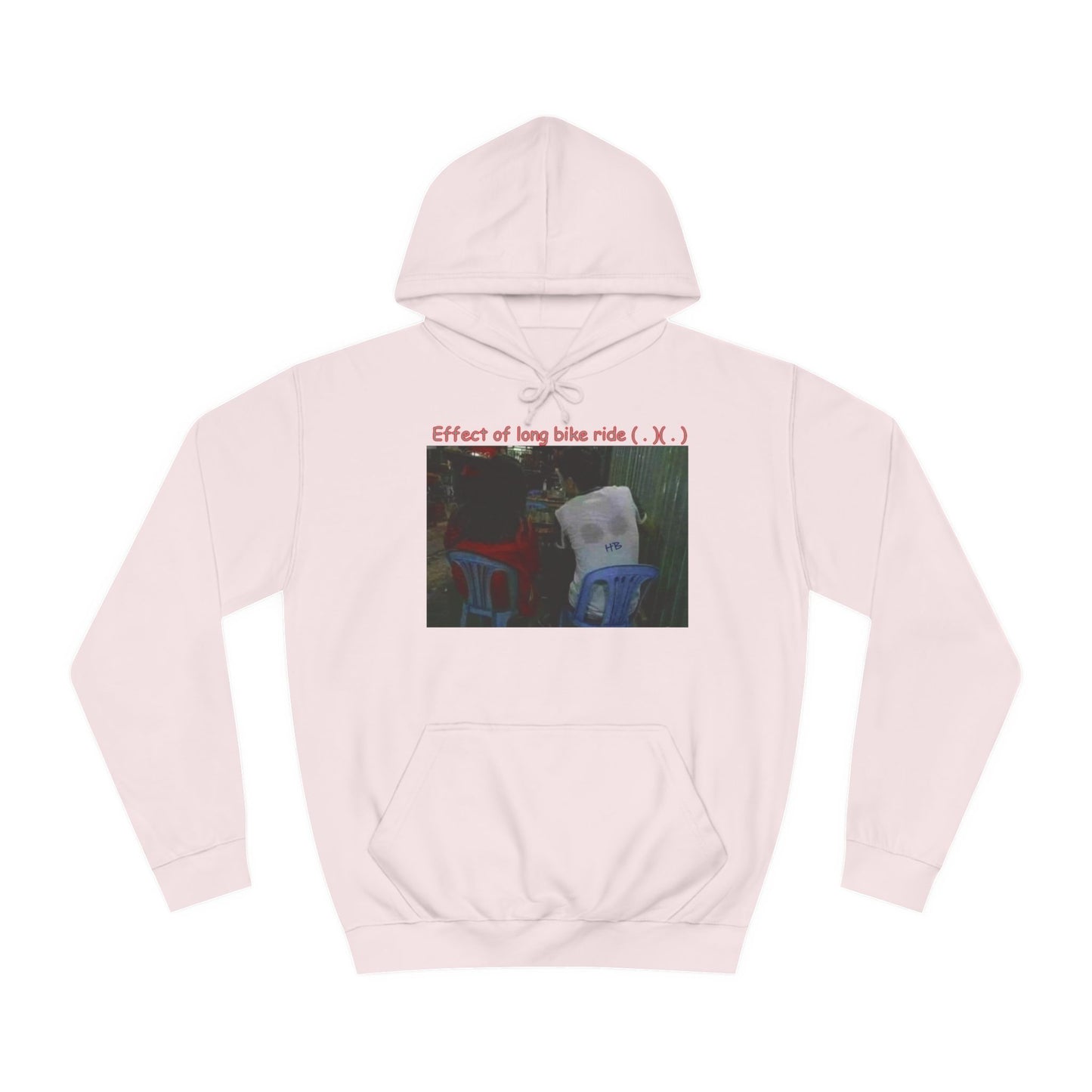 Get Yours Now -- Effect of long bike ride ( . )( . ) (Hoodie - Cozy and Durable)