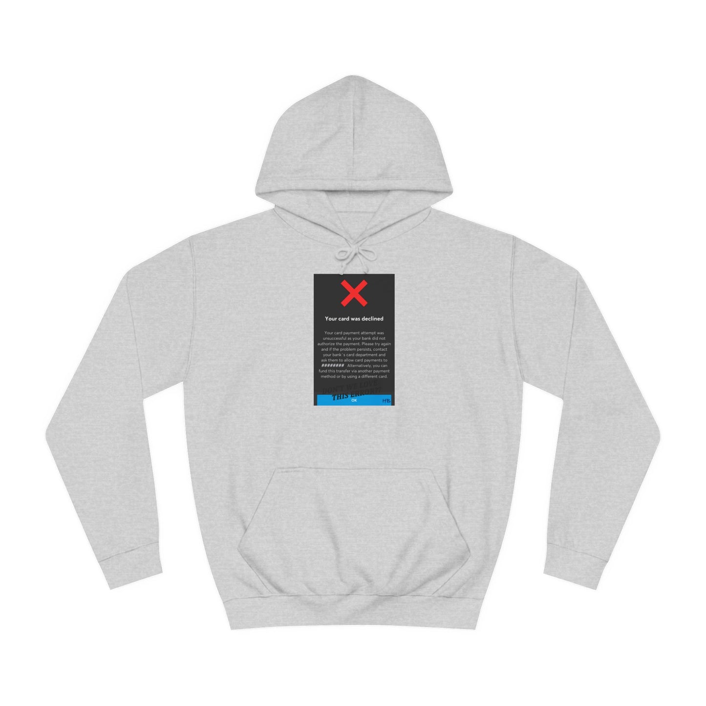 Get Yours Now -- Oops! Declined but not Defeated Humor (Hoodie - Cozy and Durable)