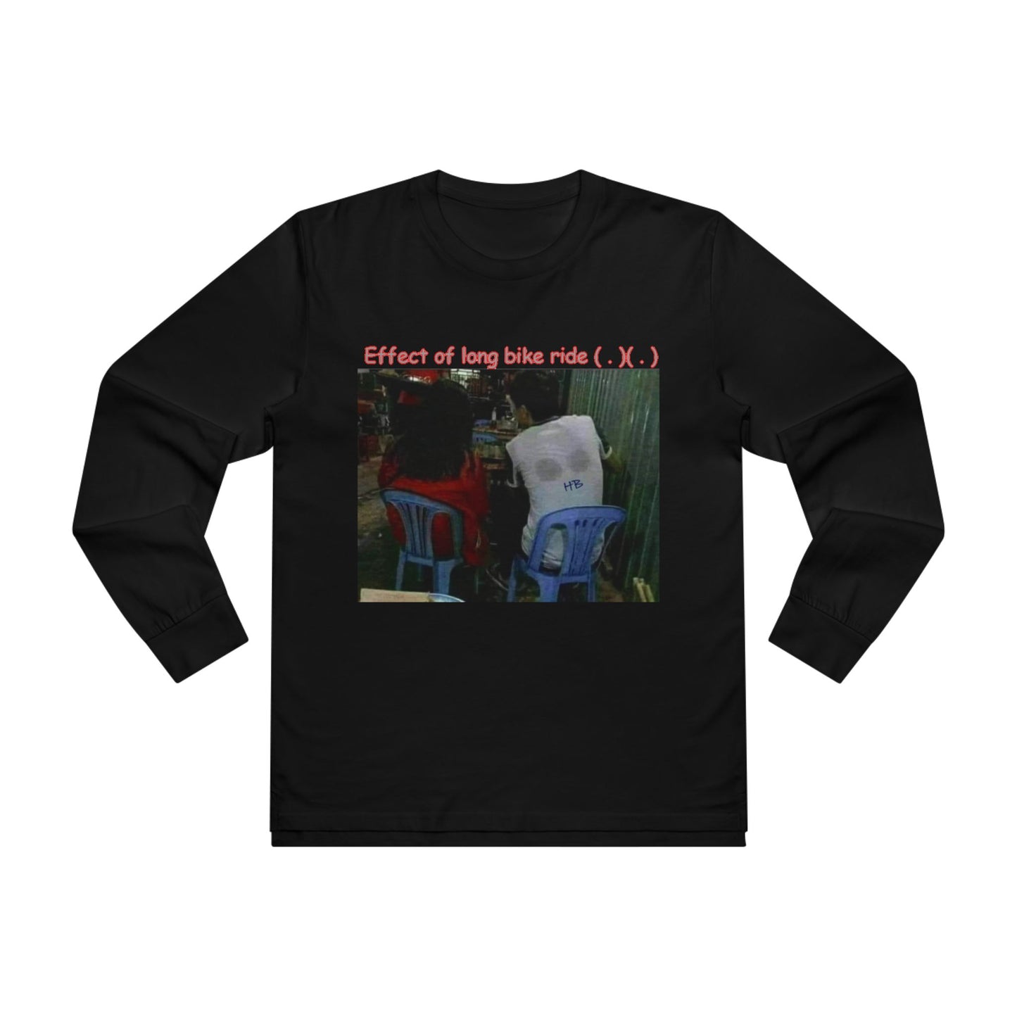 Get Yours Now -- Effect of long bike ride ( . )( . ) (Men's Base Longsleeve Tee - All-Season Wear)