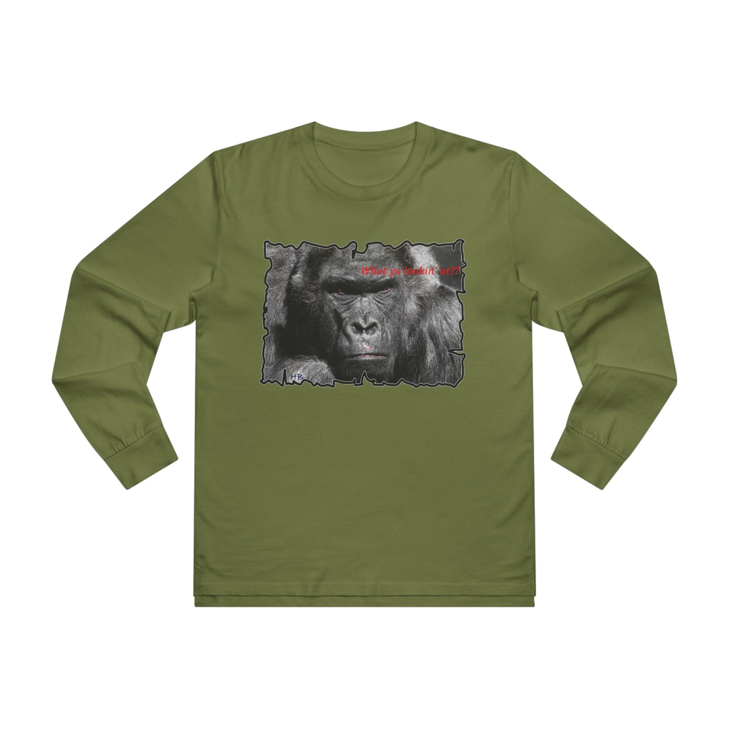 Get Yours Now -- Fearless Fierce Frown and Bold Gorilla Power What ya lookin' at?  (Men's Base Longsleeve Tee - All-Season Wear)