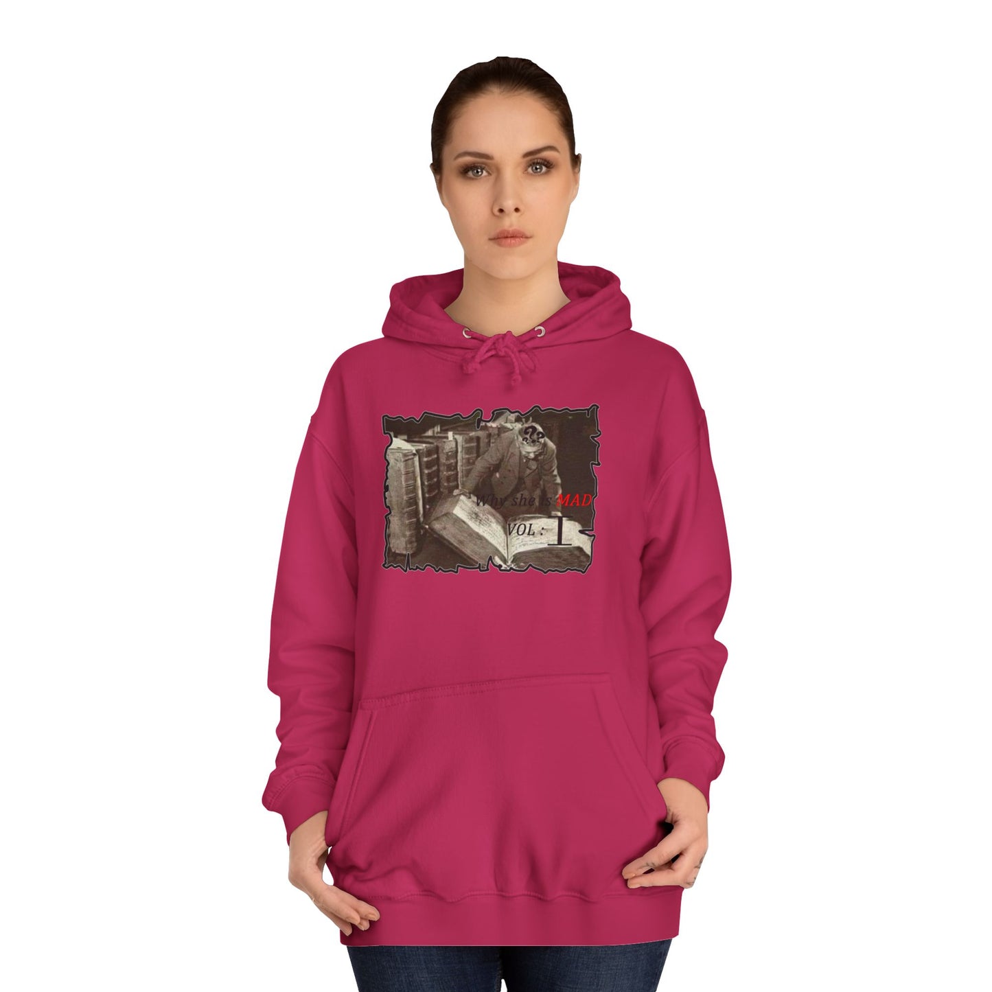 Why she's mad Vol I (Hoodie - Cozy and Durable)