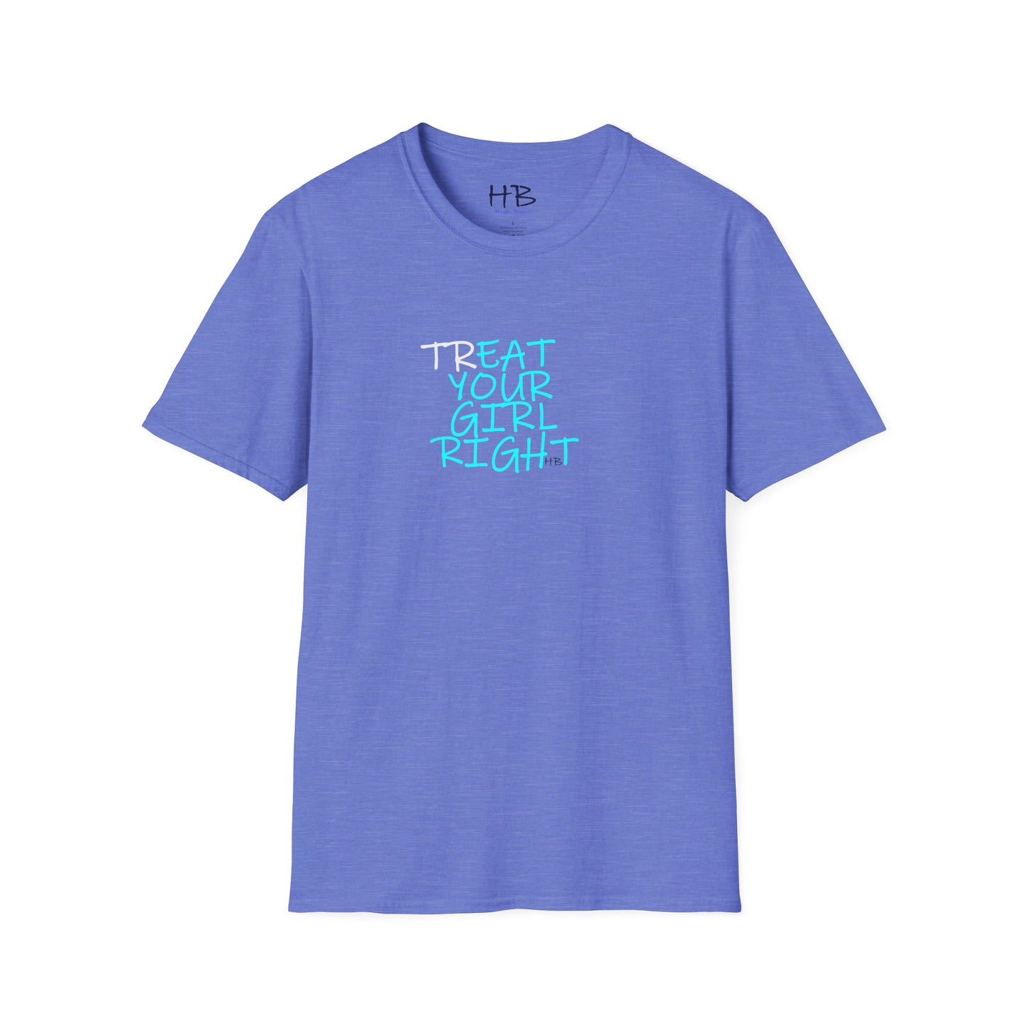The Subtle Sexy Statement (CHOOSE YOUR TEE COLOR WISELY); TR-EAT YOUR GIRL RIGHT Humor using Clever Couture