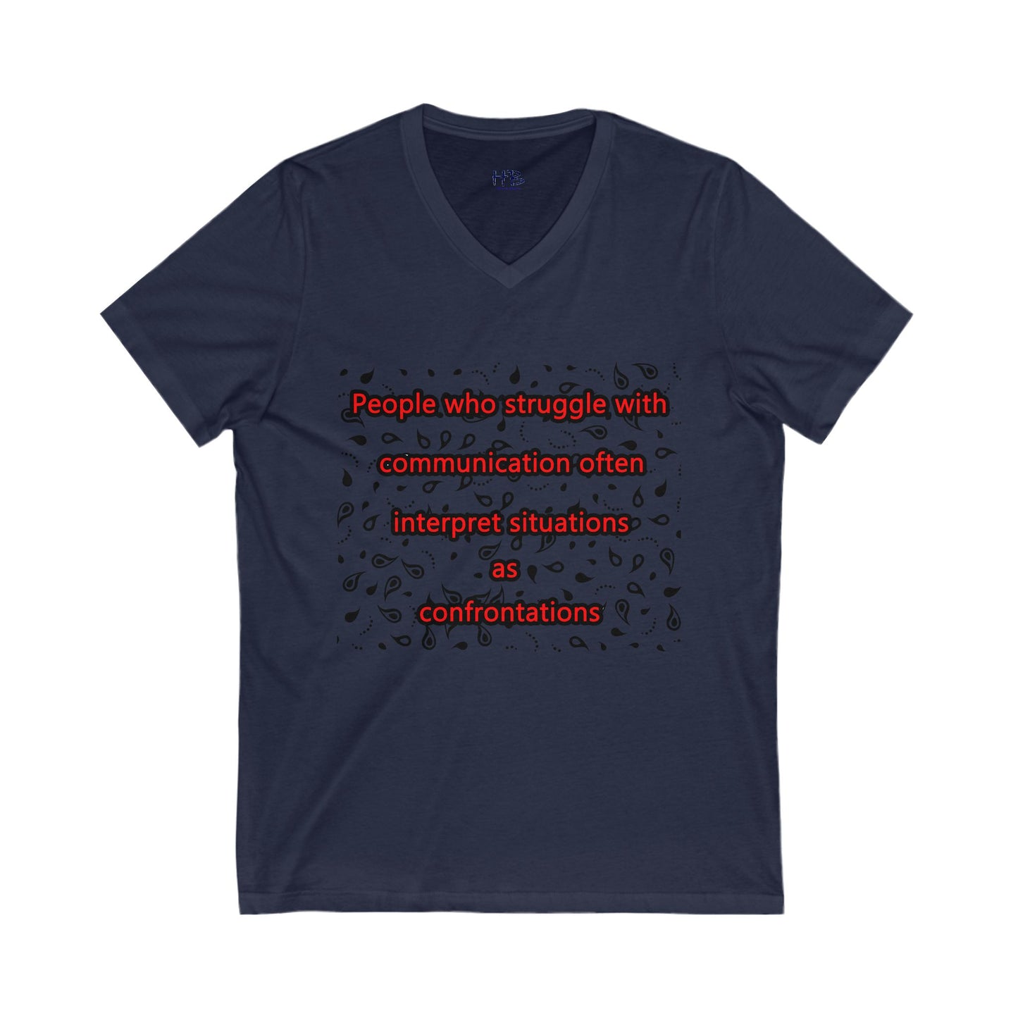 Communication issues perceived as arguments  (Unisex Jersey Short Sleeve V-neck - Comfortable Everyday Wear)